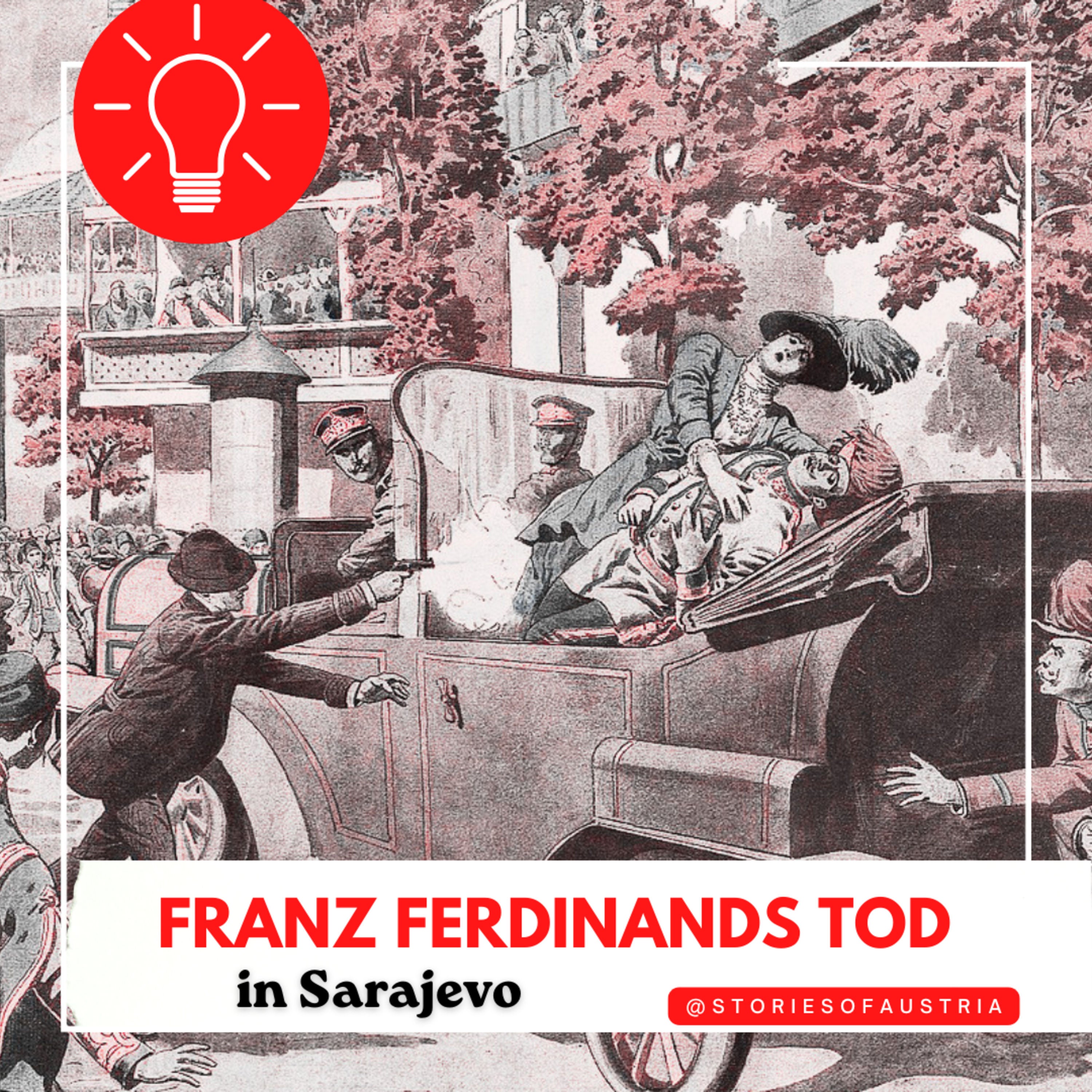 Franz Ferdinand (Teil 3/ 3): der Mann, der den Ersten Weltkrieg vielleicht verhindern wollte | Sein Tod in Sarajewo