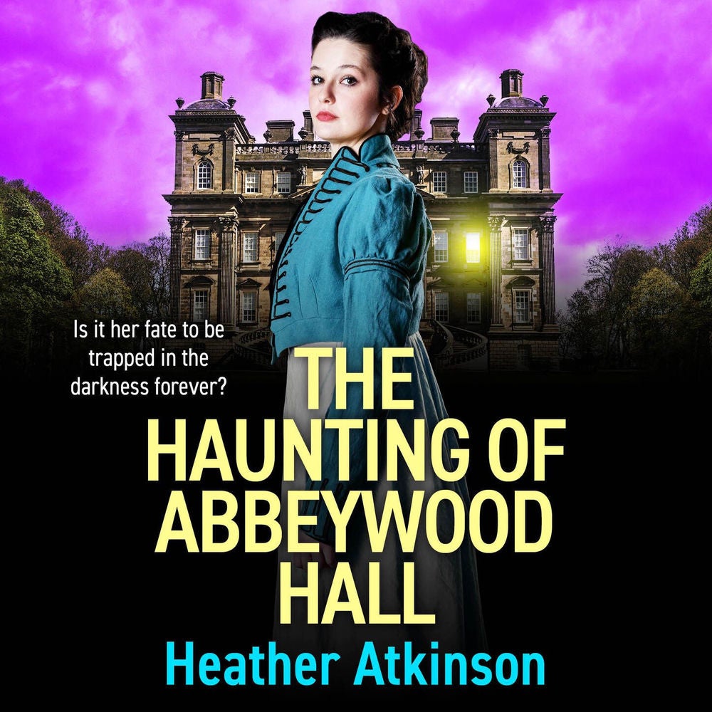 The Haunting of Abbeywood Hall - A BRAND NEW haunting gothic story filled with secrets, tragedy and darkness