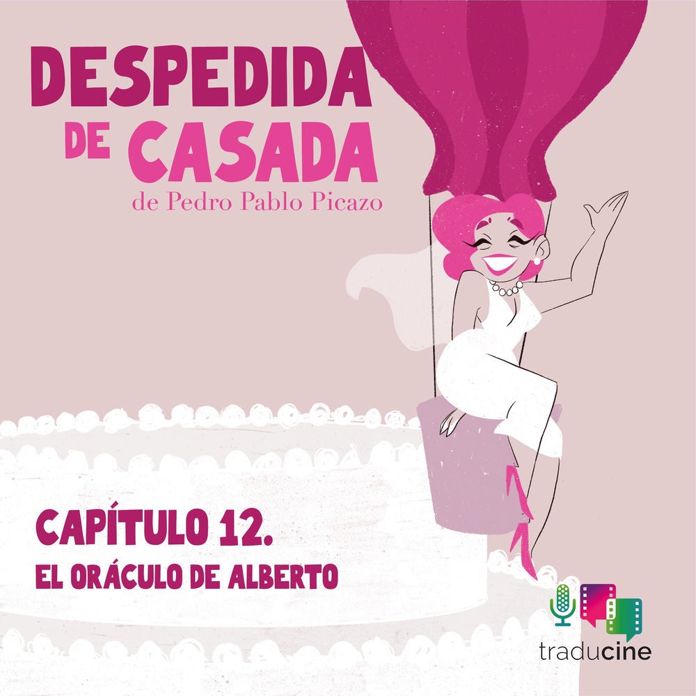 Despedida de Casada (Capítulo 12: El oráculo de Alberto)