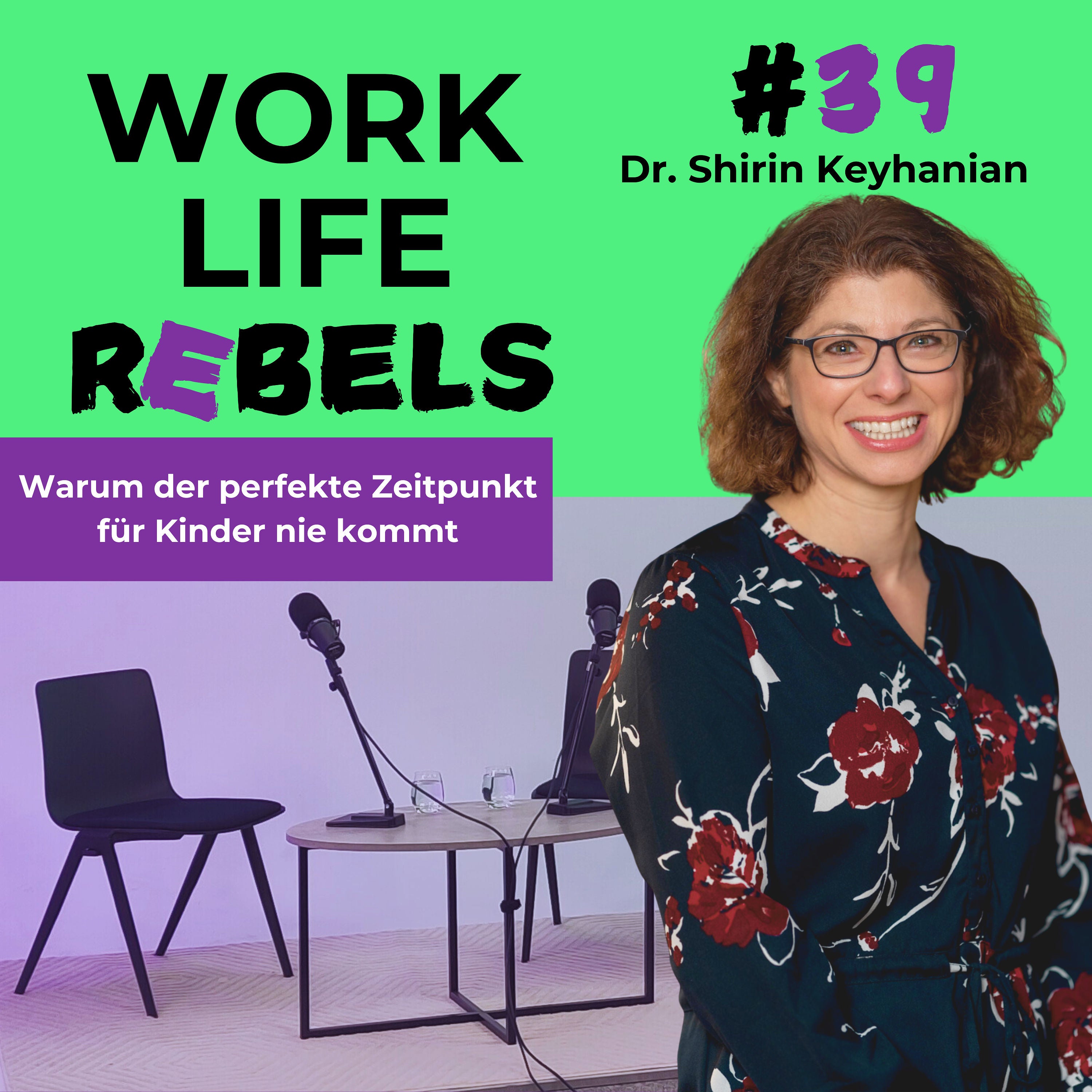 Warum der perfekte Zeitpunkt für Kinder nie kommt mit Dr. Shirin Keyhanian - #39