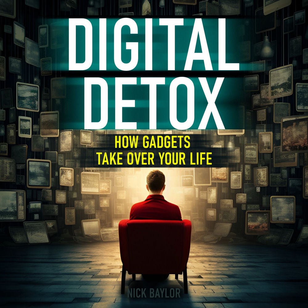 Digital Detox - How Gadgets Take Over Your Life