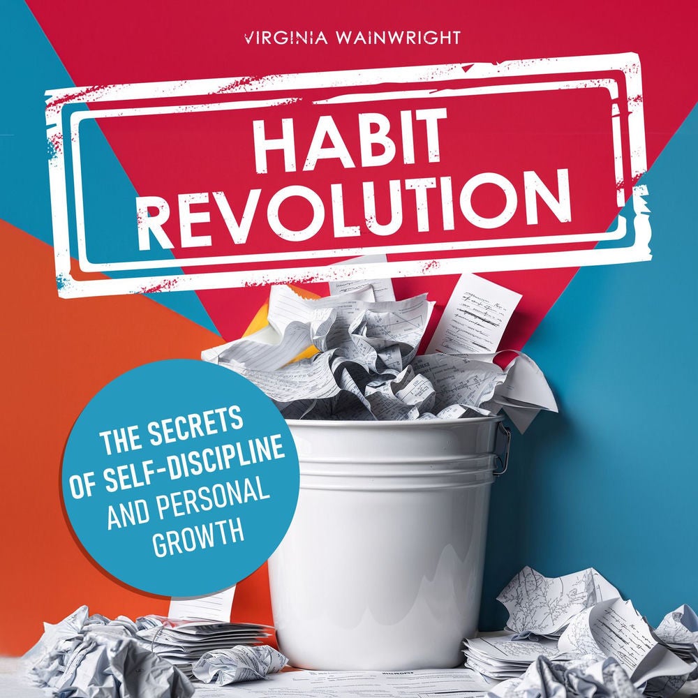 Habit Revolution - The Secrets of Self-Discipline and Personal Growth