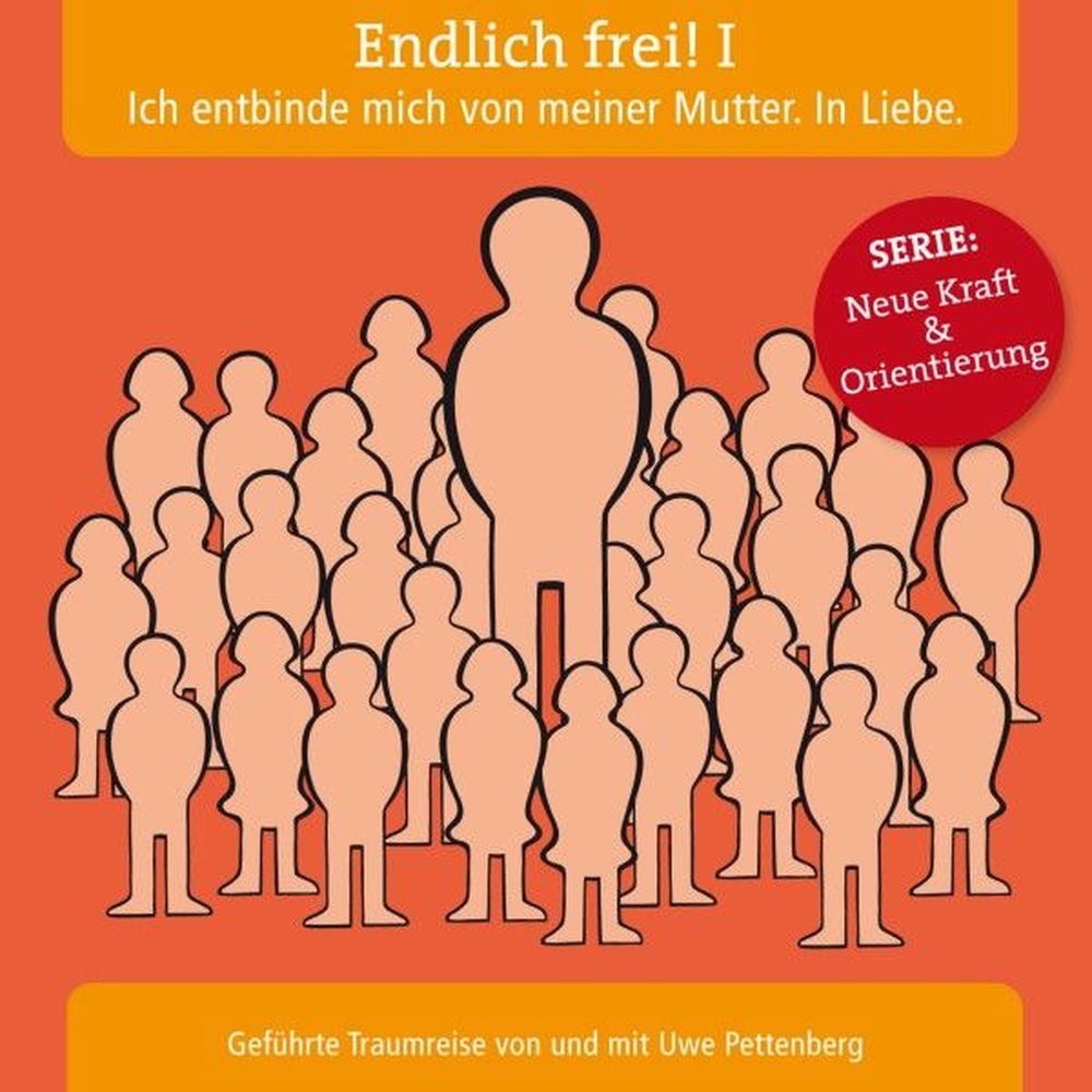 Endlich frei! I. Ich entbinde mich von meiner Mutter. In Liebe.