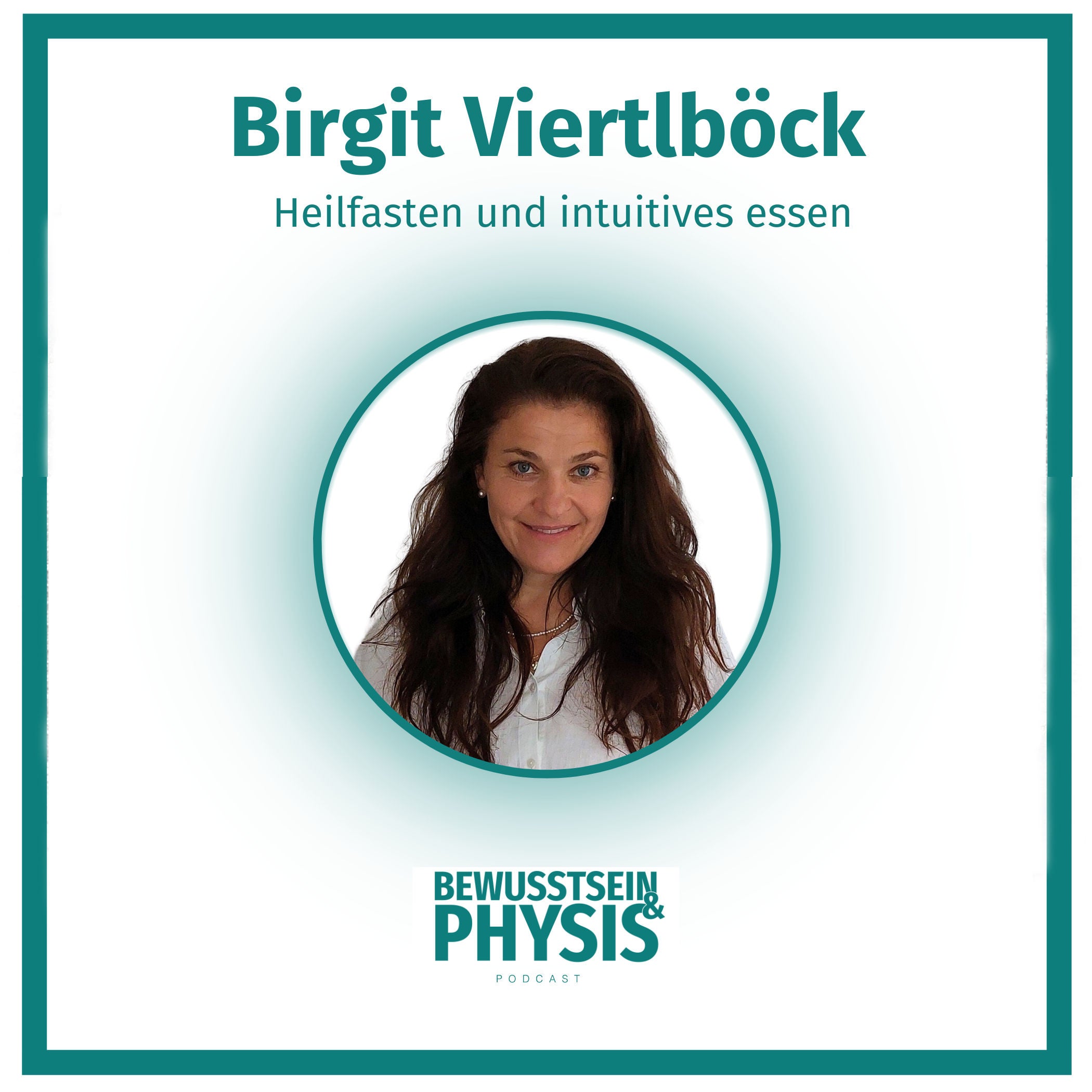 172 1/2 Birgit Viertlböck - Loslassen und Neustarten mit Heilfasten und Intuitivem Essen.