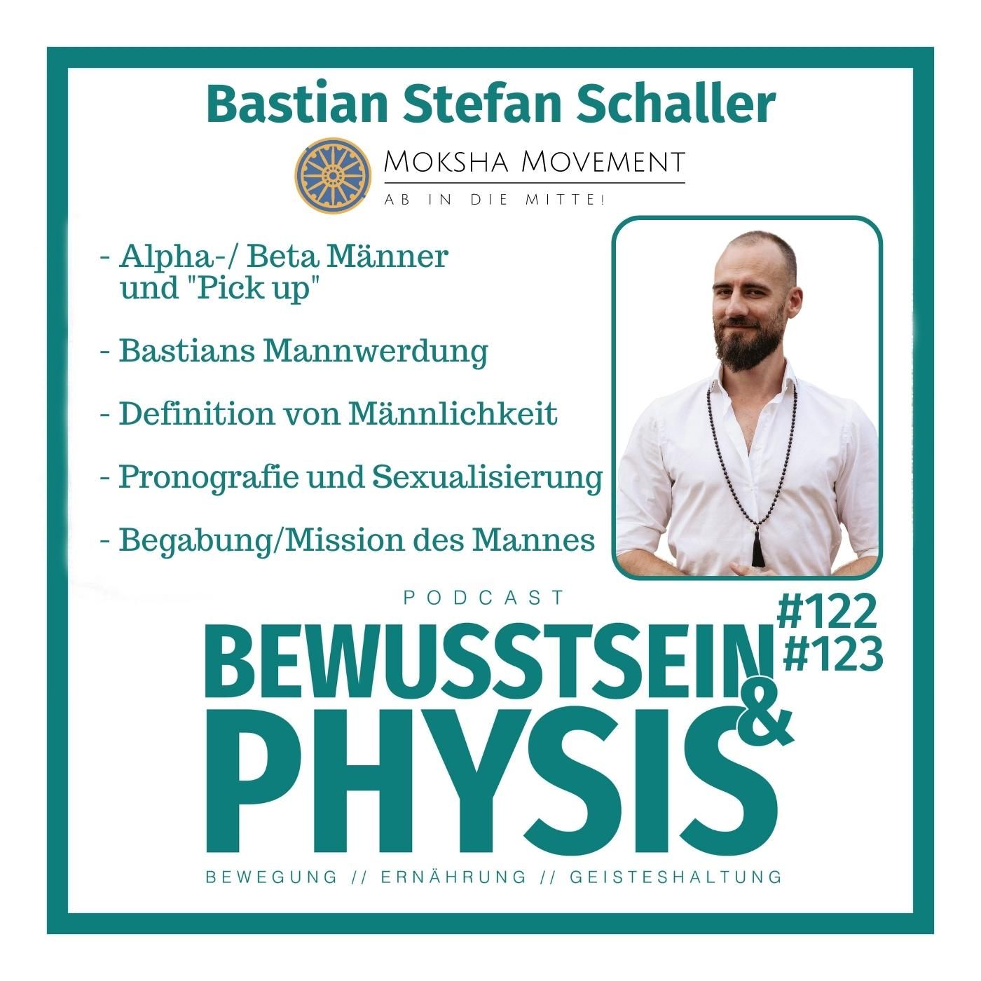 122 1/2 Bastian Schaller (Moksha Movement) - Sei ein Mann! Über Sexualität, Begabung und Beziehungen