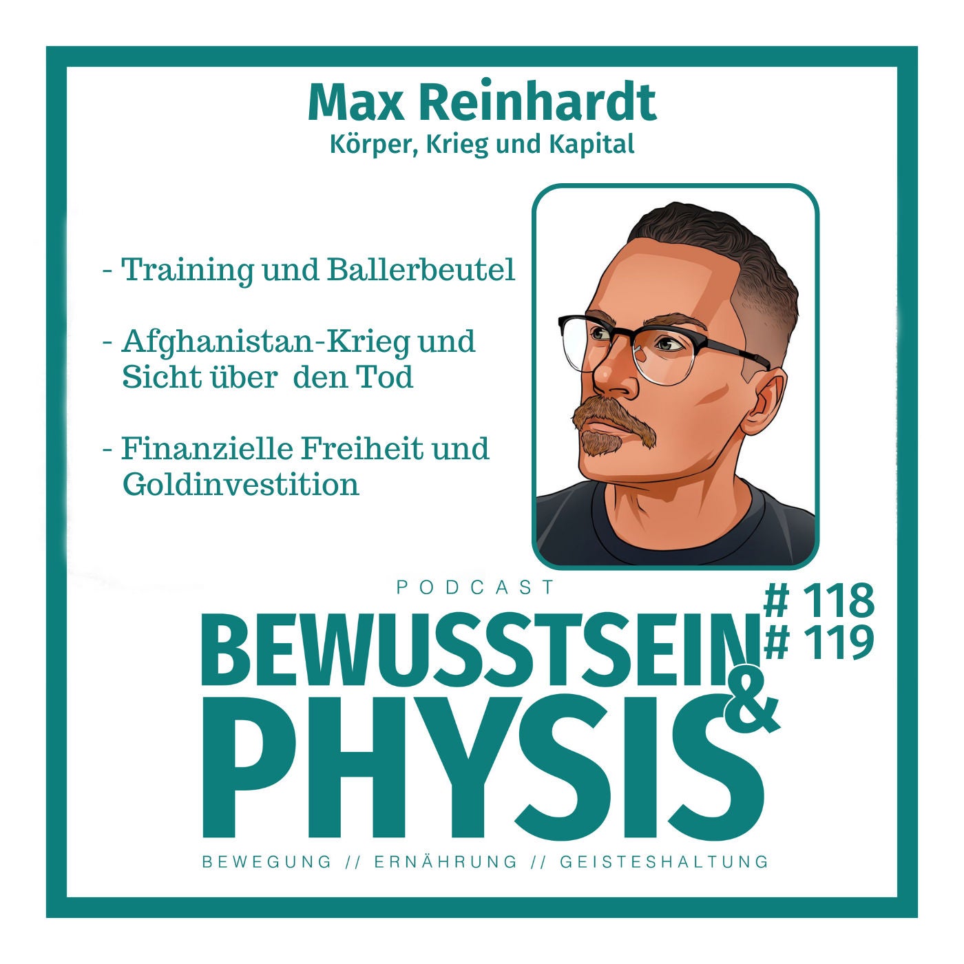 118 1/2 Max Reinhardt Selbstbestimmtheit - Körper und Krieg, was du vom Afghanistan Veteran über Bewegung und Mindset lernen kannst