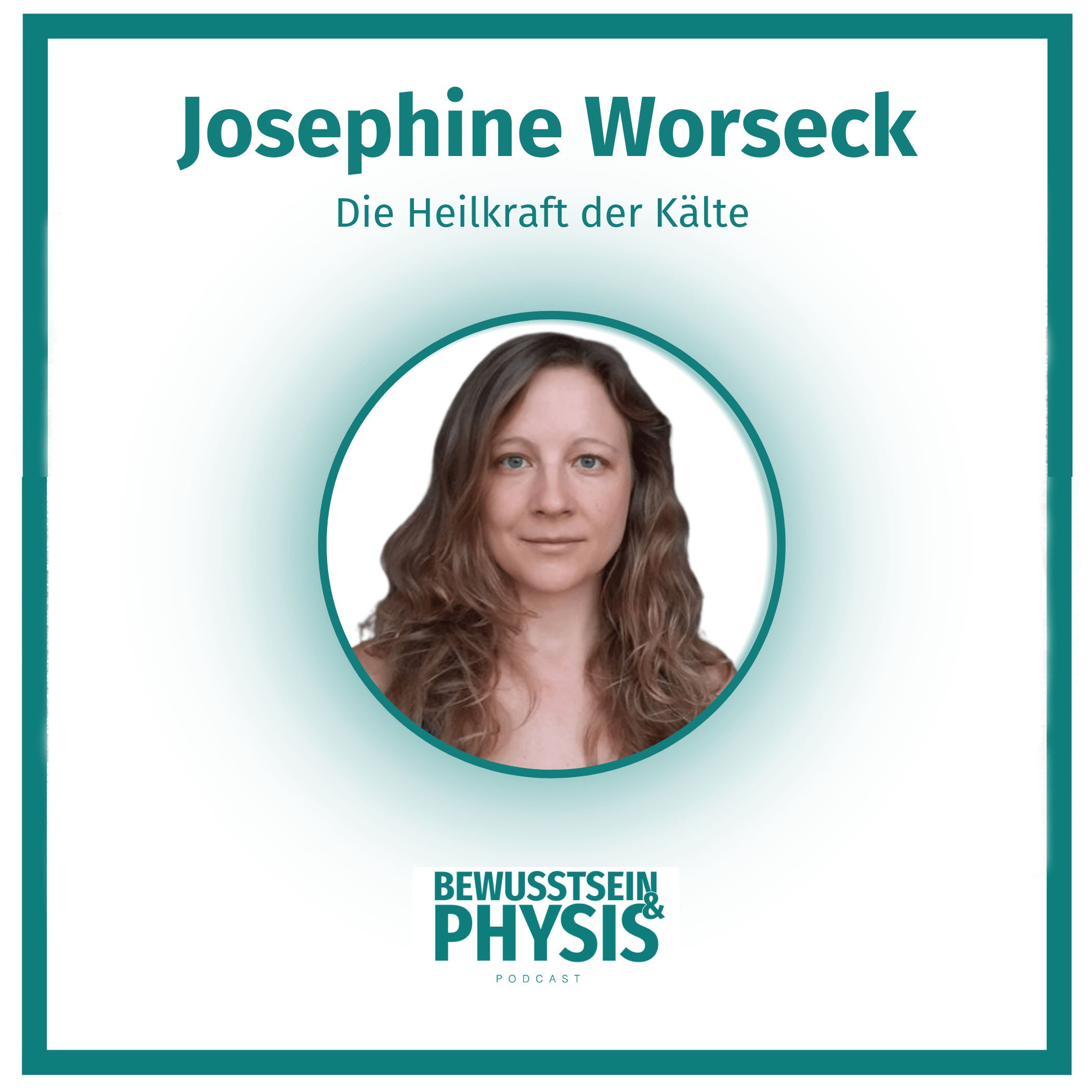 198 Dr. Josephine Worseck - Die Heilkraft der Kälte 🐻‍❄️, Wissenschaft und Praxis zu Eisbaden, Wim Hof Methode und mögliche Kontraindikationen