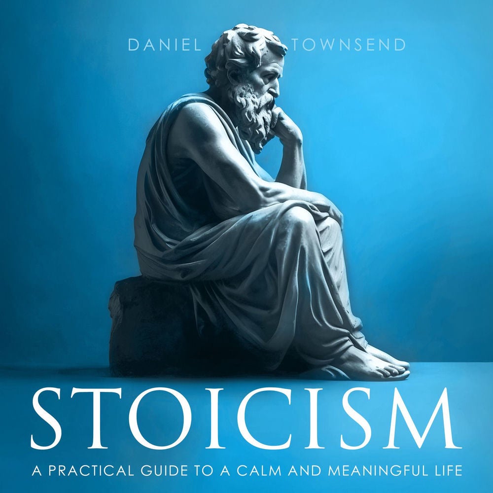 Stoicism - A Practical Guide to a Calm and Meaningful Life