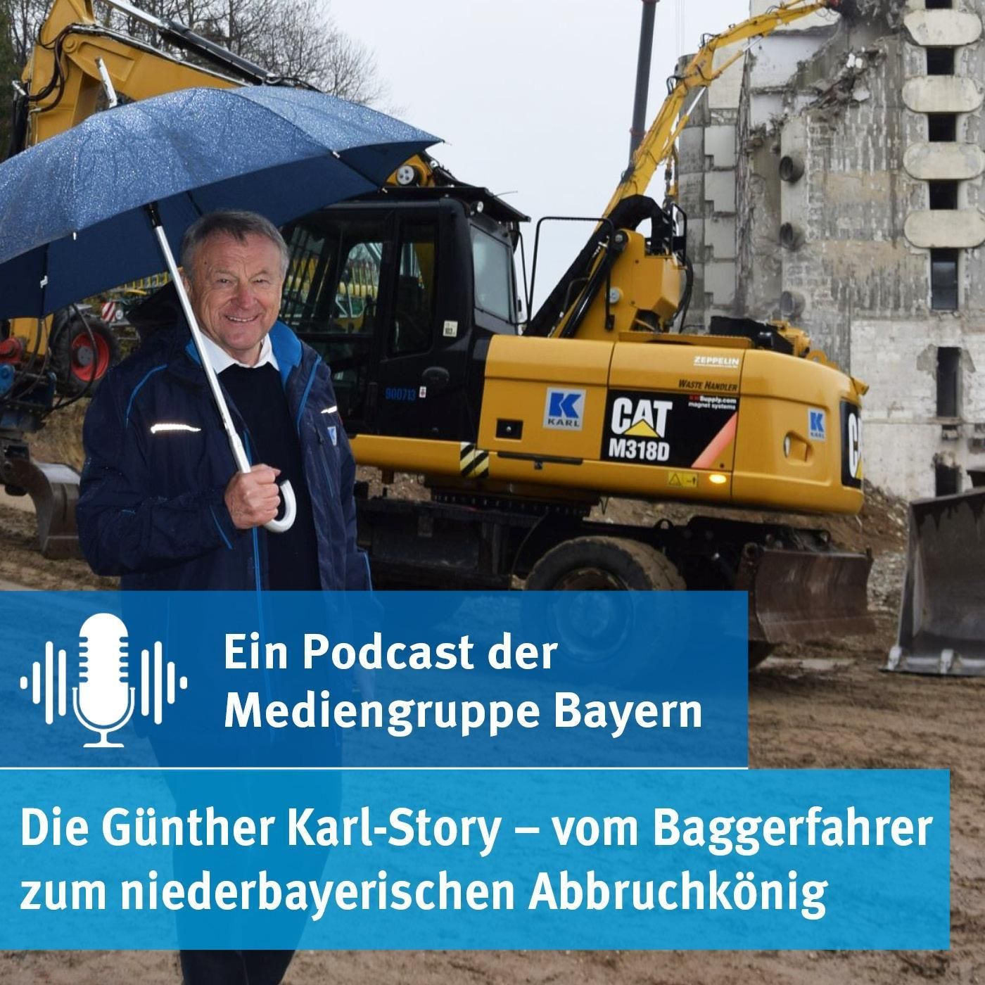 Die Günther-Karl-Story – vom Baggerfahrer zum niederbayerischen Abbruchkönig