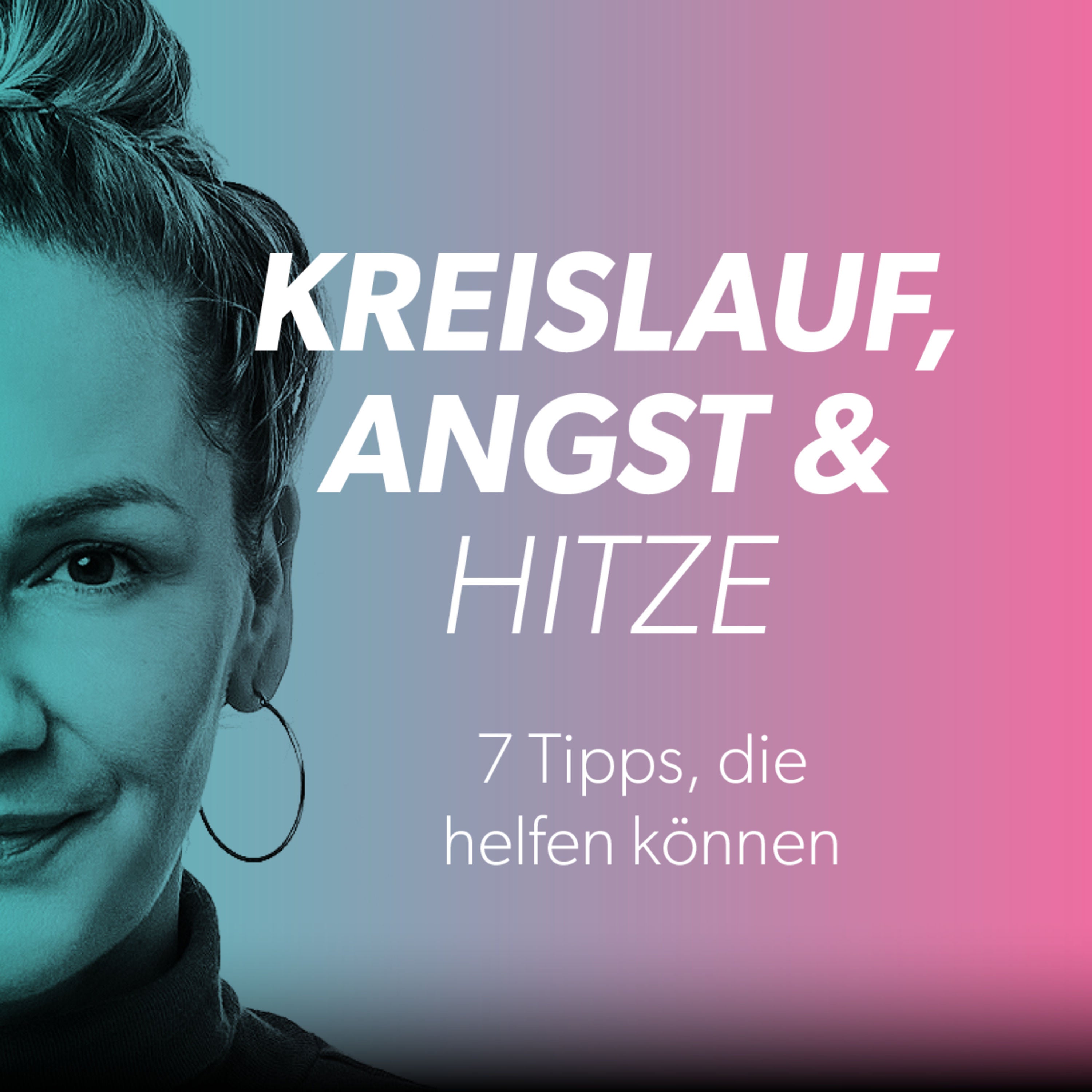 BEST OF: Kreislaufprobleme, Hitze & Angst – 7 Tipps für heiße Sommertage
