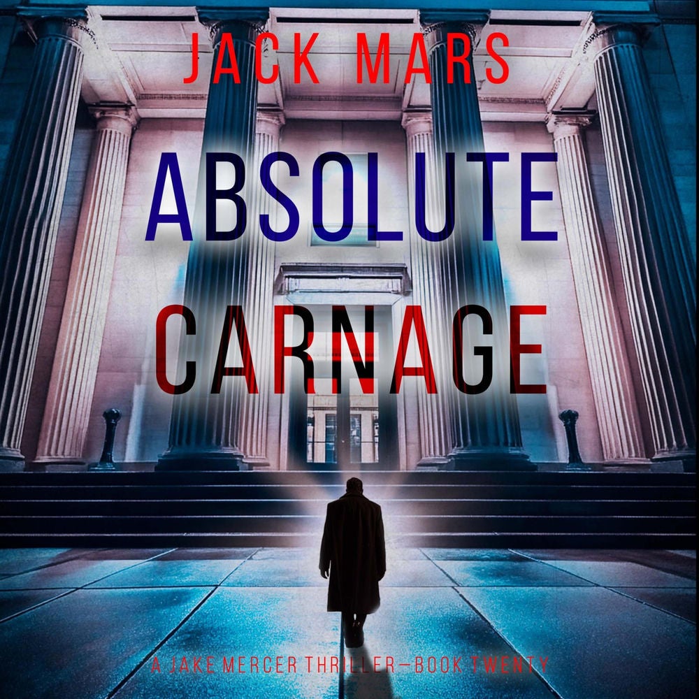 Absolute Carnage (A Jake Mercer Political Thriller—Book Twenty)