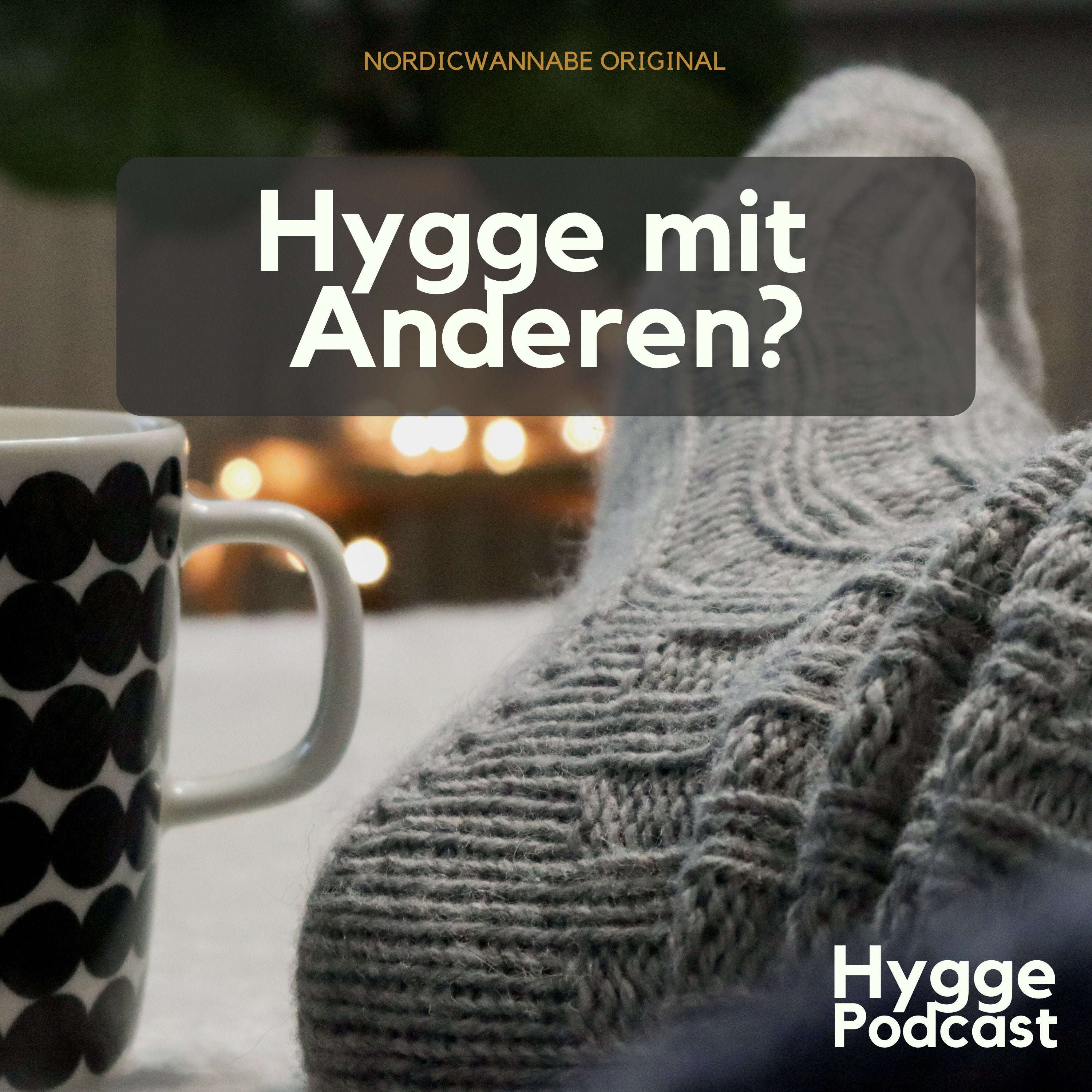 #04 Hygge mit Anderen?