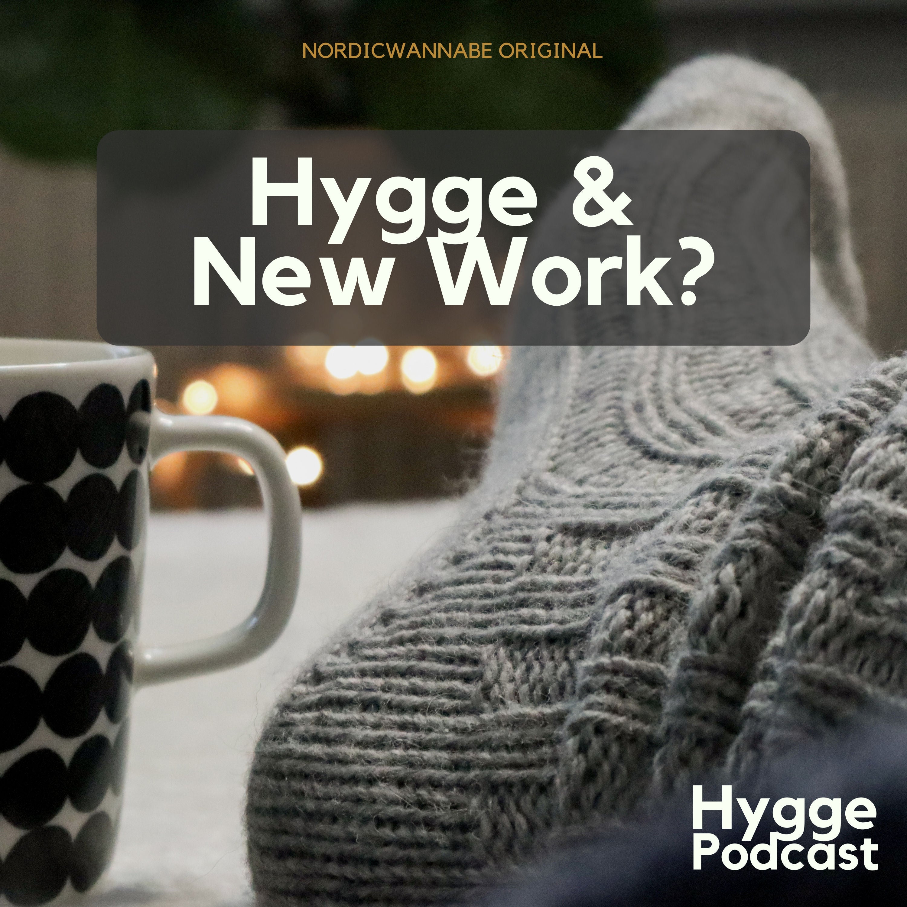 #05 Hygge & New Work?