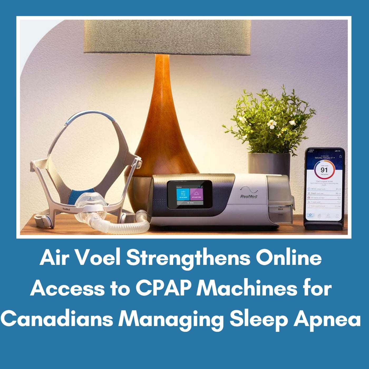 Air Voel Strengthens Online Access to CPAP Machines for Canadians Managing Sleep Apnea