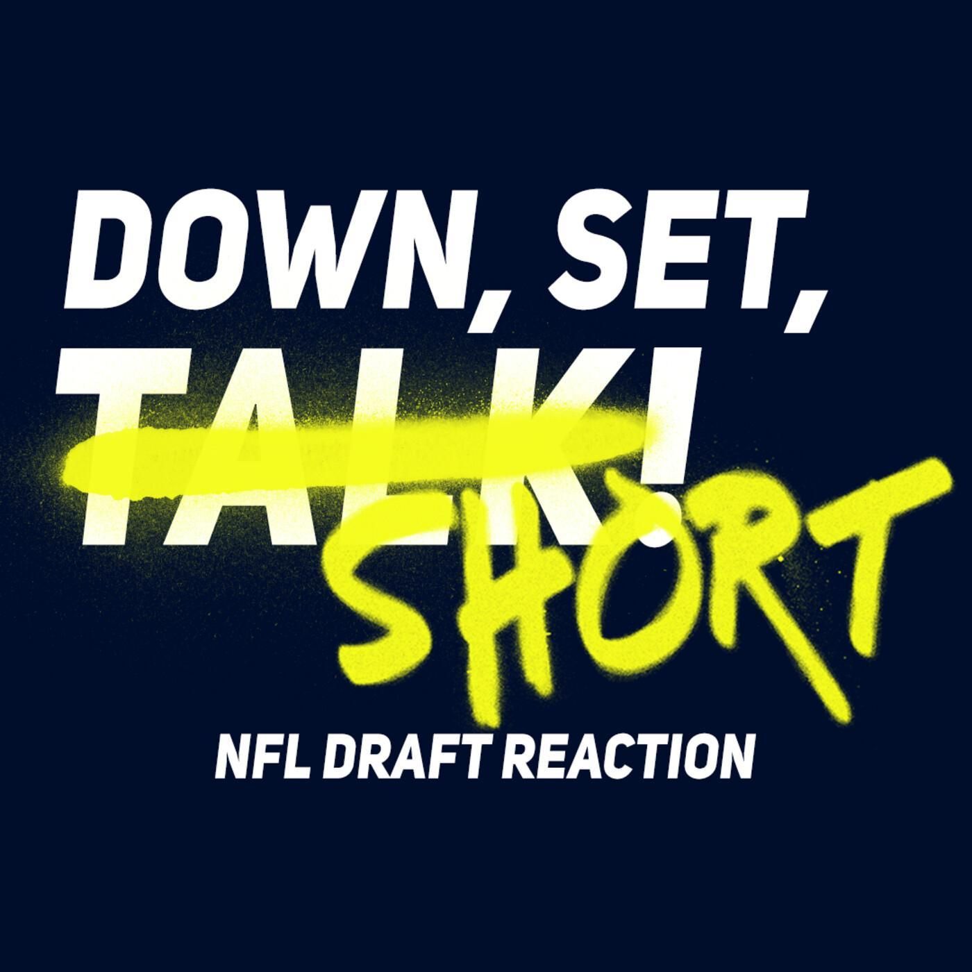 NFL DRAFT REACTION | Down Set Short!