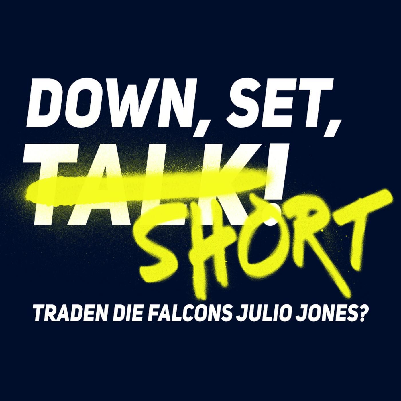 TRADEN DIE FALCONS JULIO JONES? - Down, Set, Short!
