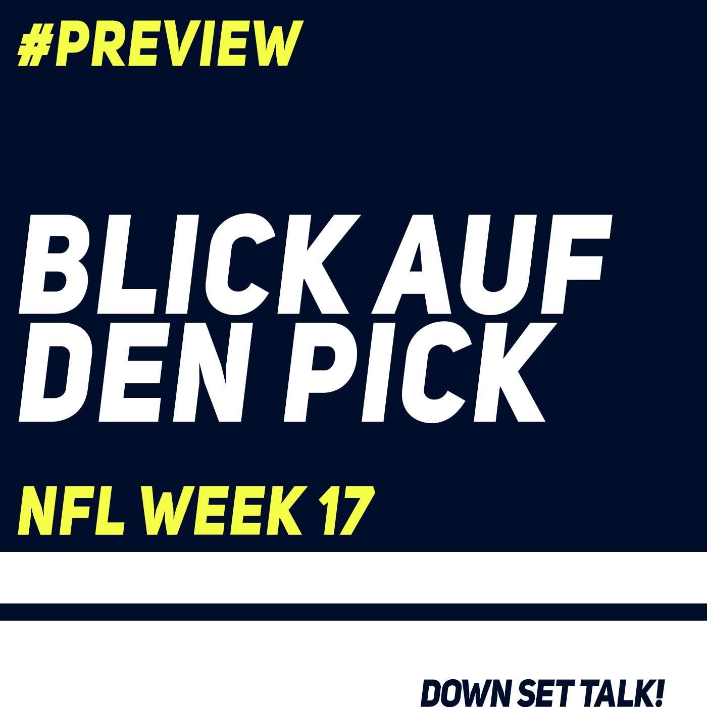 BLICK AUF DEN PICK - NFL Preview Week 17