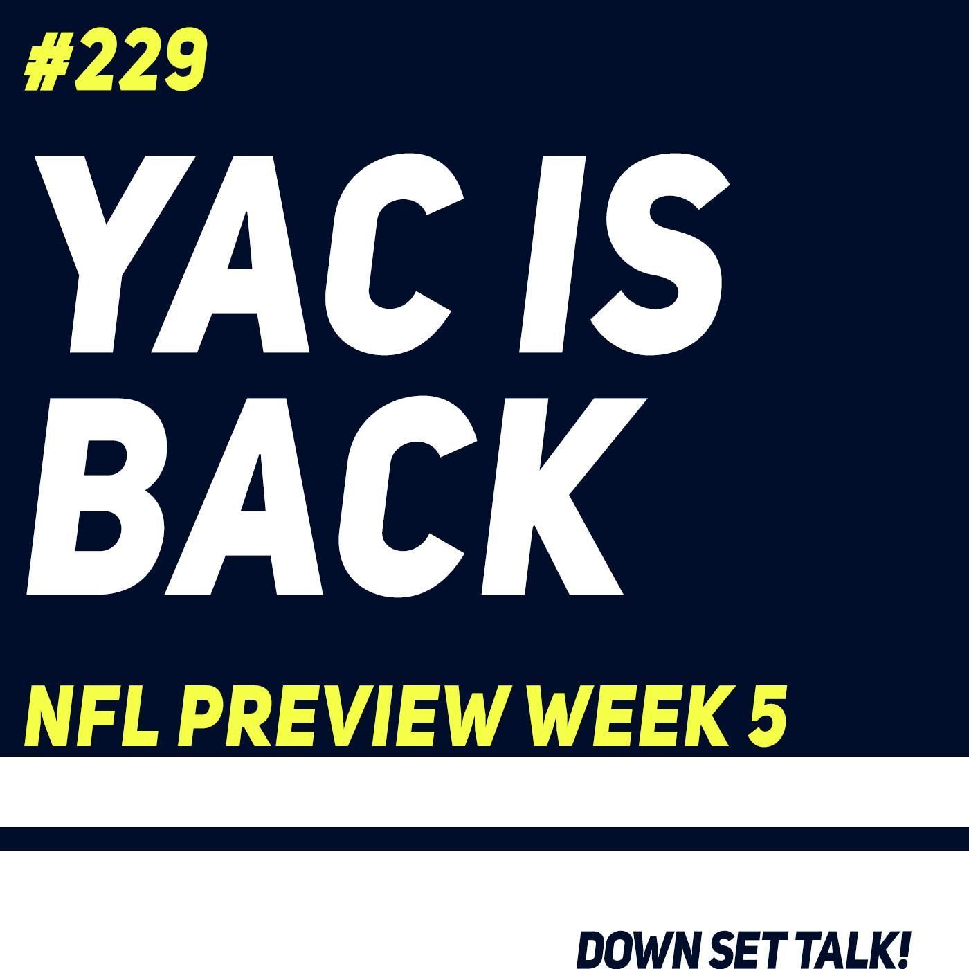 YAC IS BACK - NFL Preview Week 5