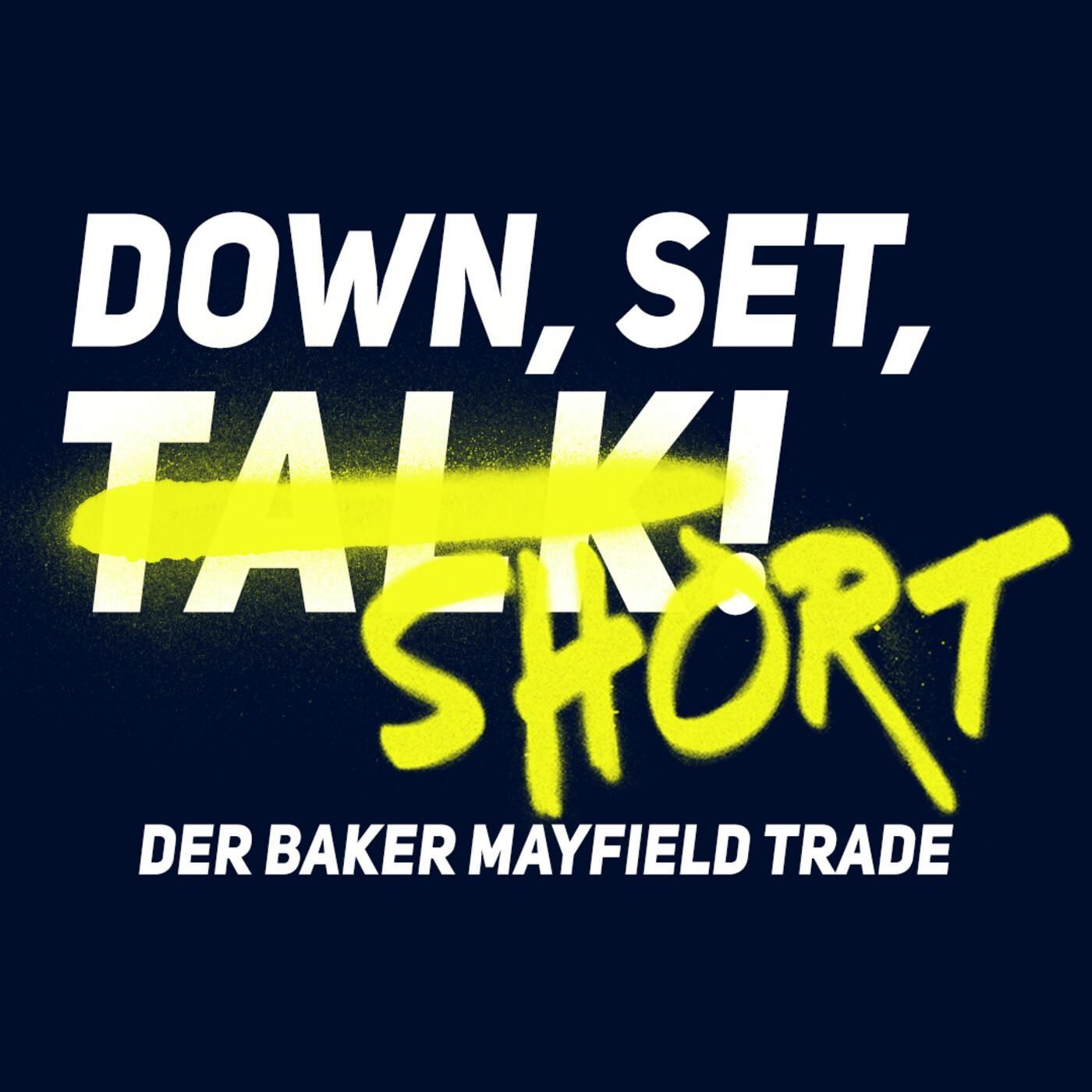 DER BAKER MAYFIELD TRADE | Down Set Short!