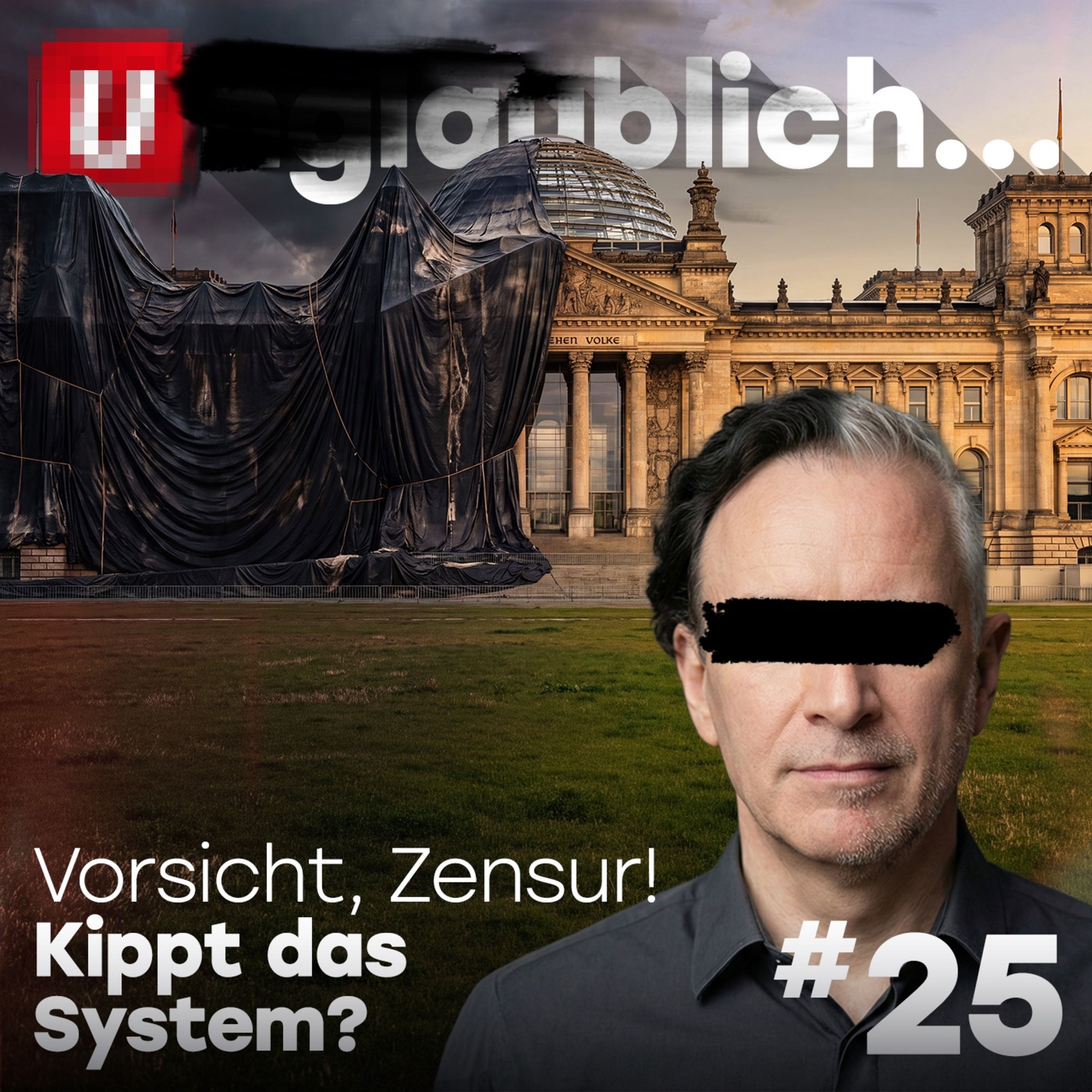 #25 Vorsicht, Zensur! Kippt das System?