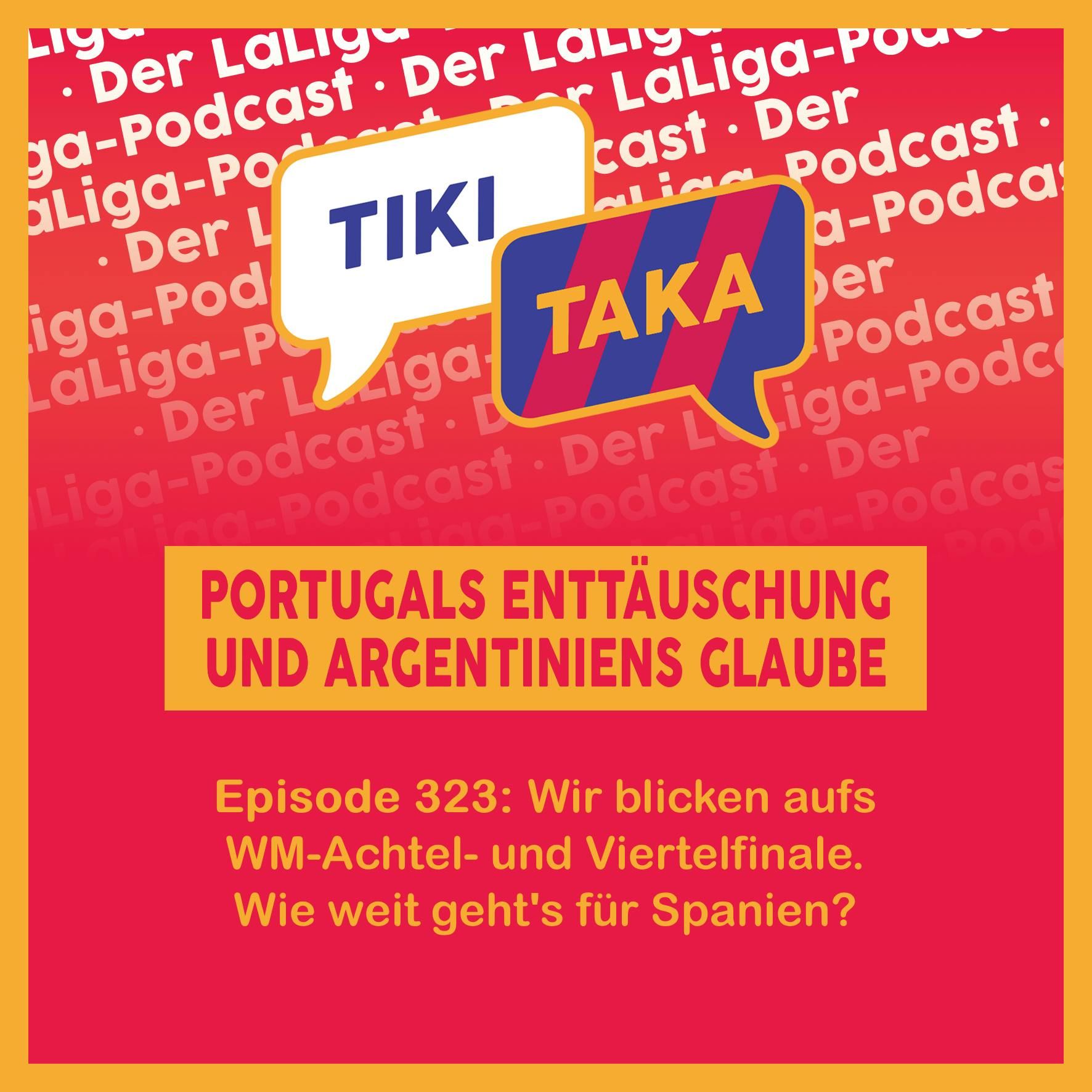 Portugals Enttäuschung, Argentiniens Glaube und unsere Viertelfinal-Prognosen (323)