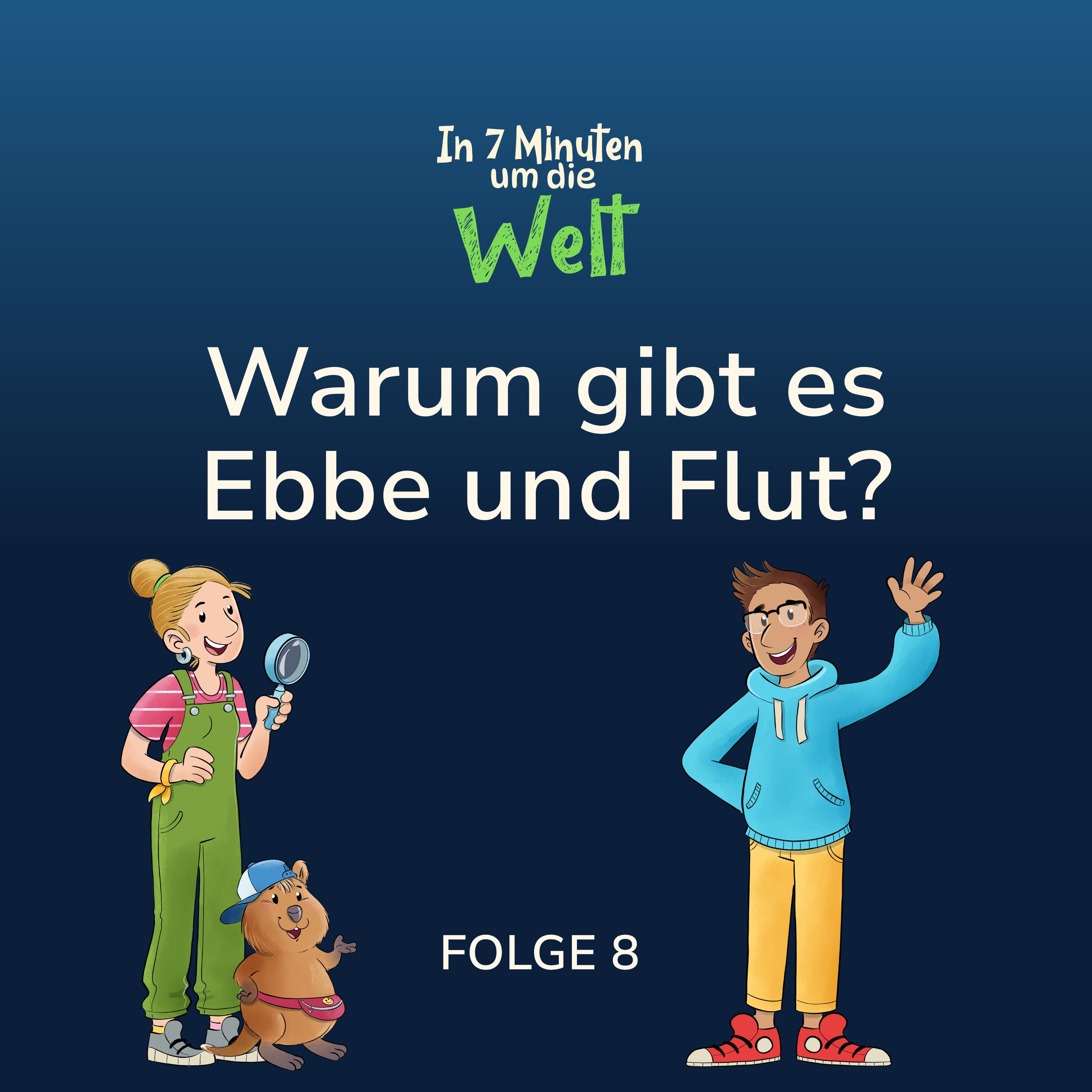 Folge 8 - Warum gibt es Ebbe und Flut?
