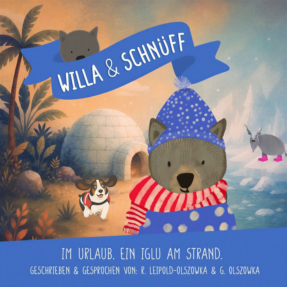 Willa & Schnüff. Im Urlaub. Ein Iglu am Strand.