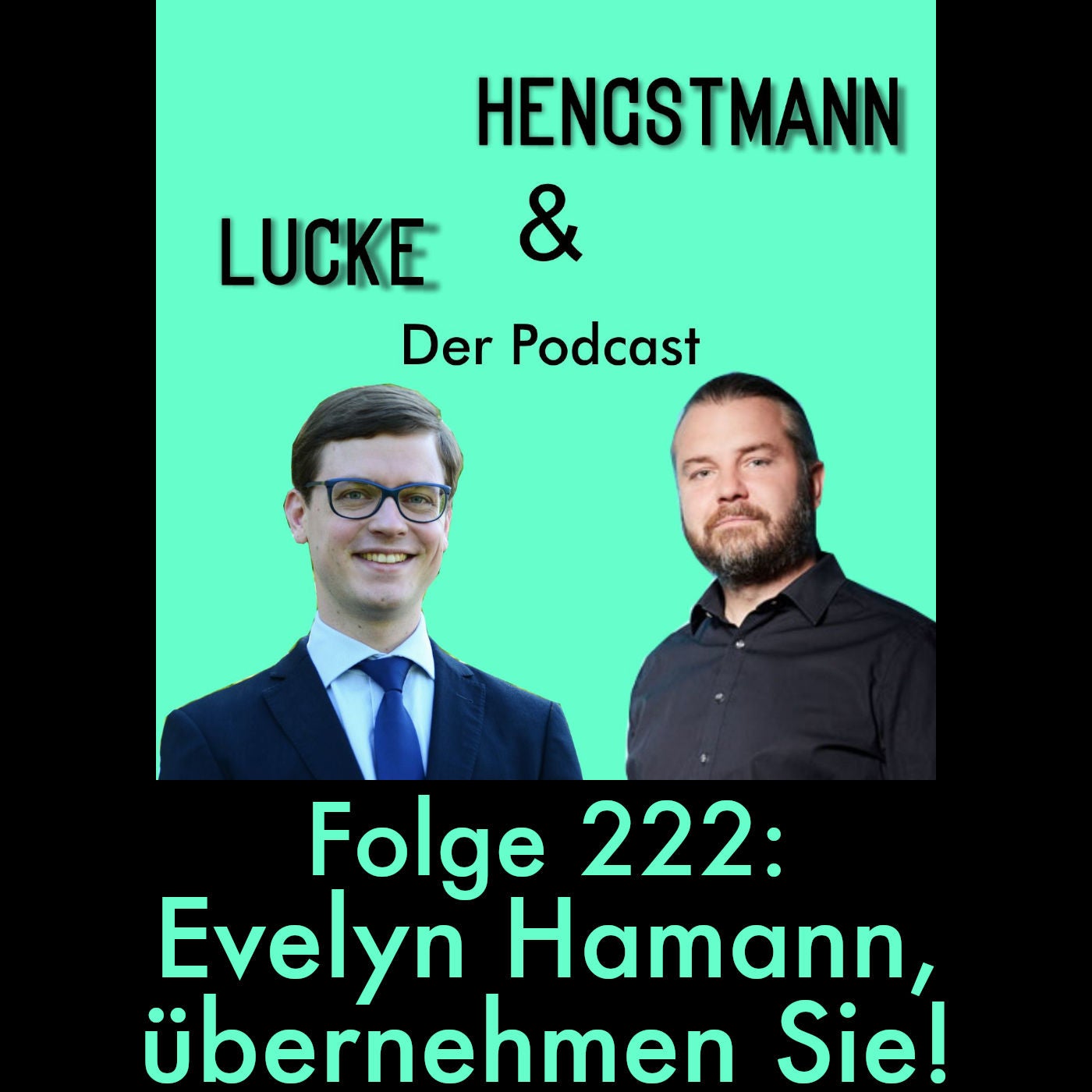 Lucke & Hengstmann, Folge 222: Evelyn Hamann, übernehmen Sie! (9. Juli 2026)