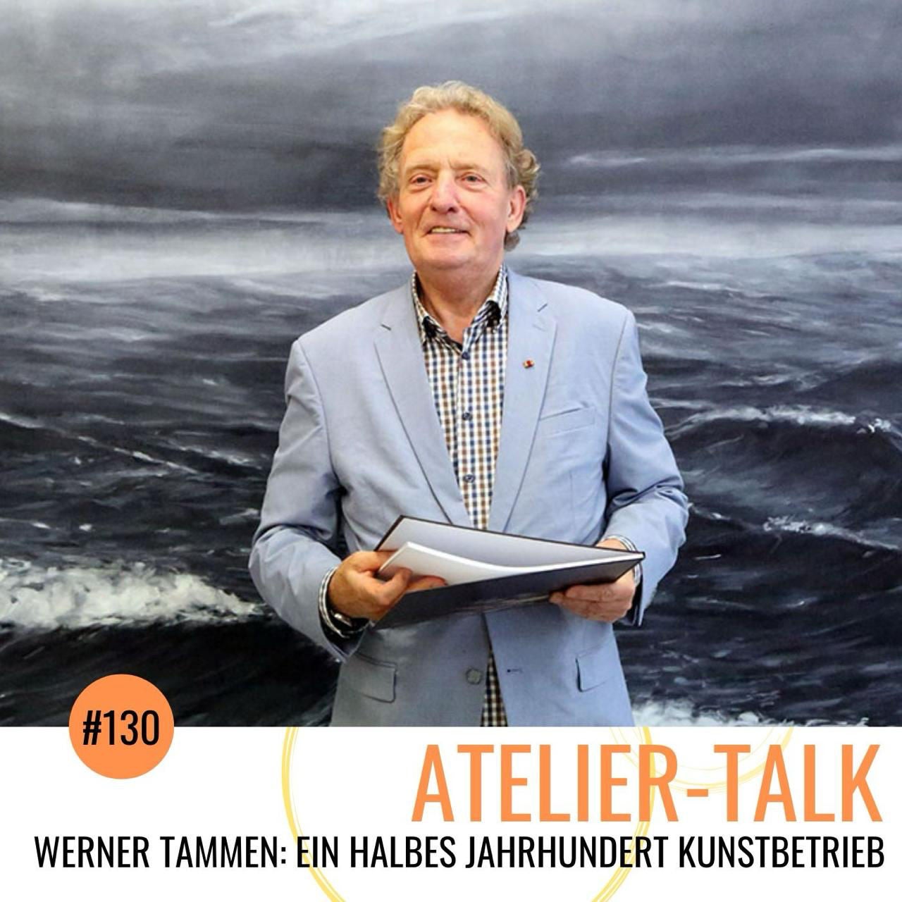 #130 Werner Tammen: Ein halbes Jahrhundert Kunstbetrieb