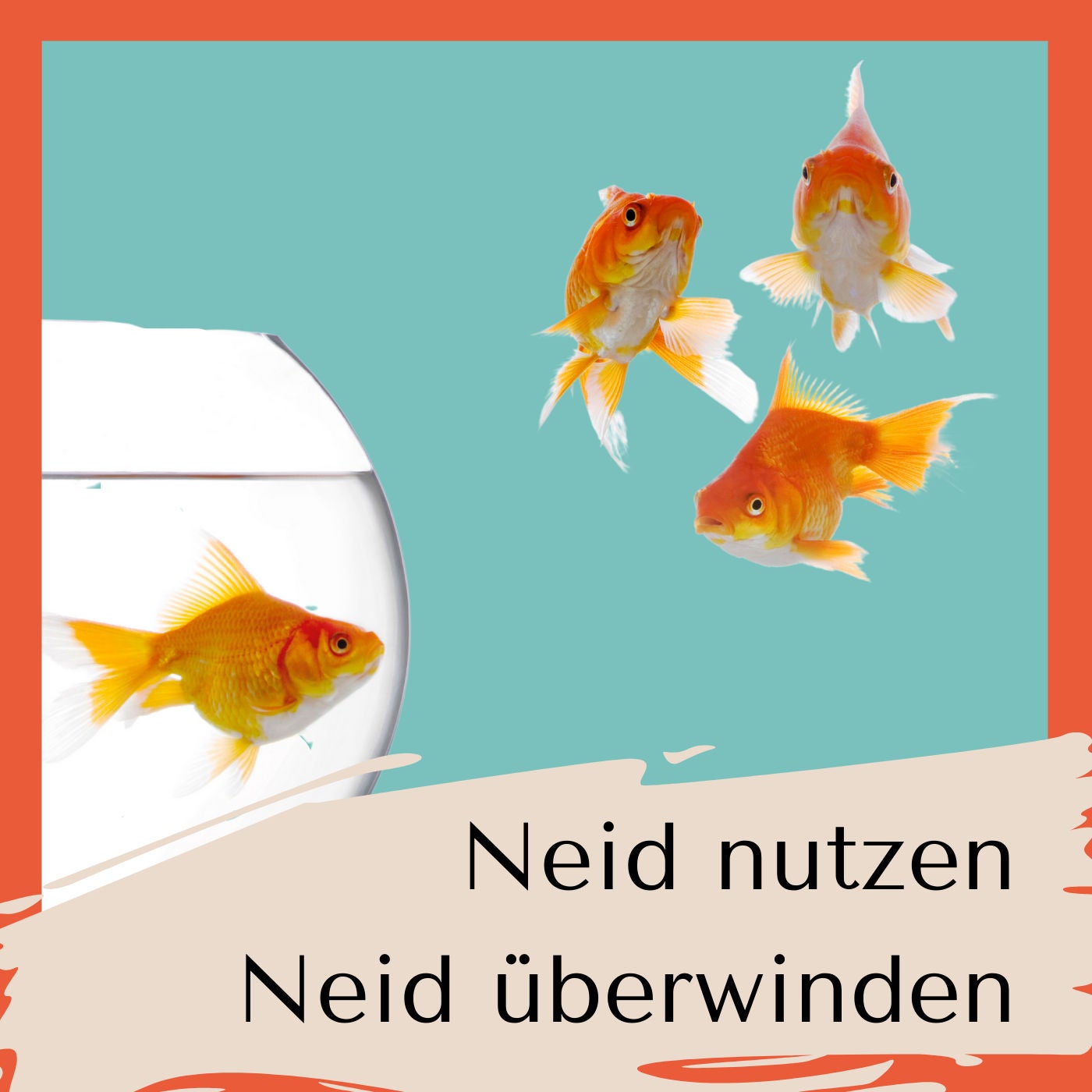 Neid nutzen, Neid überwinden