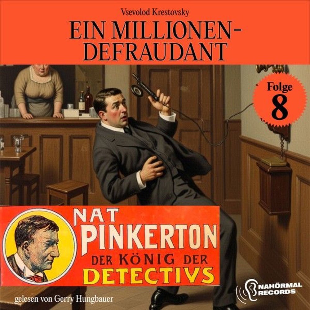 Ein Millionen-Defraudant (Nat Pinkerton - Der König der Detectivs, Folge 8)