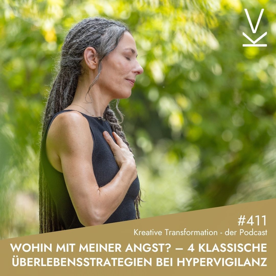 #411 Wohin mit meiner Angst? – 4 klassische Überlebensstrategien bei Hypervigilanz