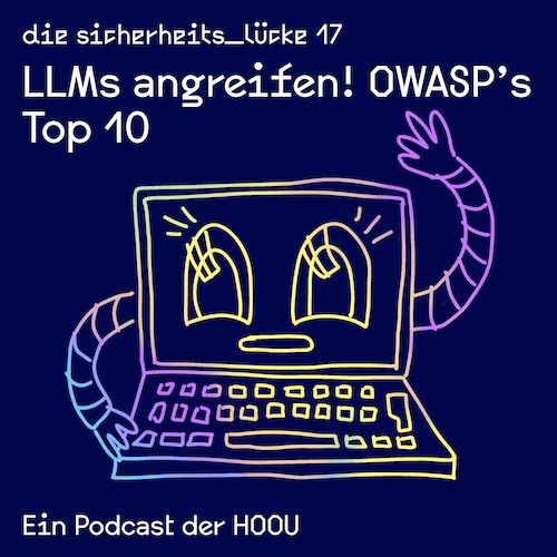 LLMs angreifen! OWASP’s Top 10