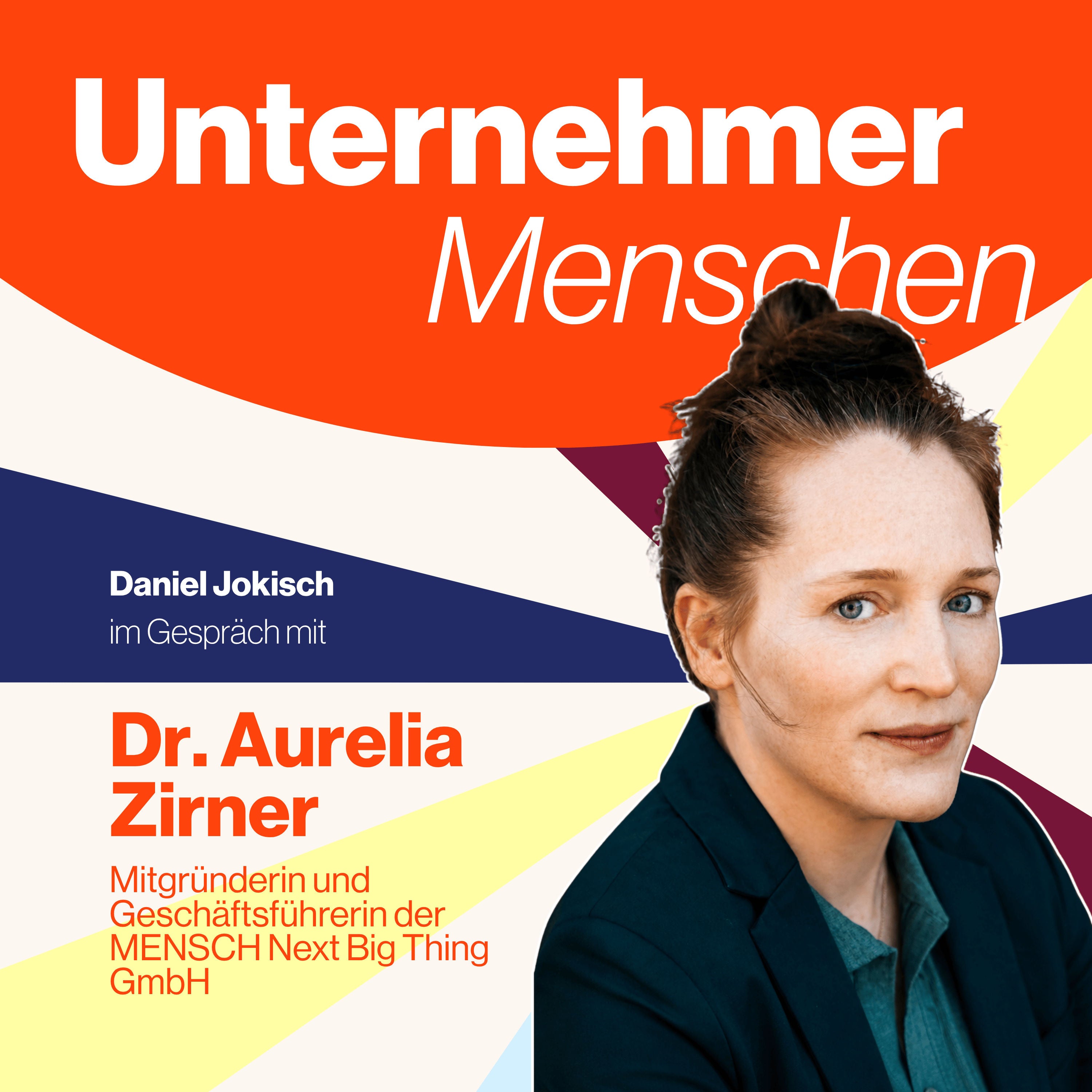 Innovation beginnt mit Mut – Dr. Aurelia Zirner über Unternehmertum und Freiheit