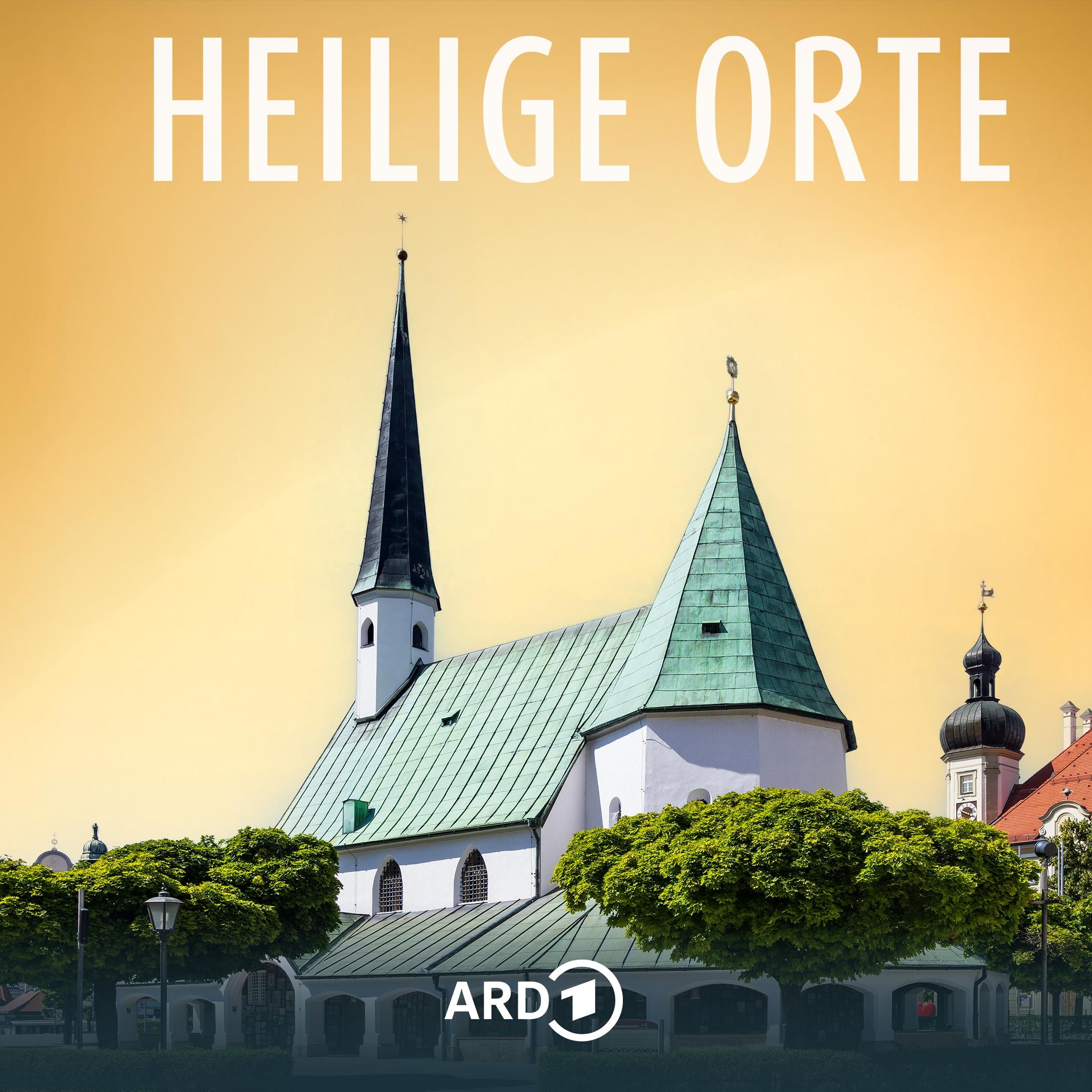 Heilige Orte (3/7): Altötting - Das heimliche Herz Bayerns