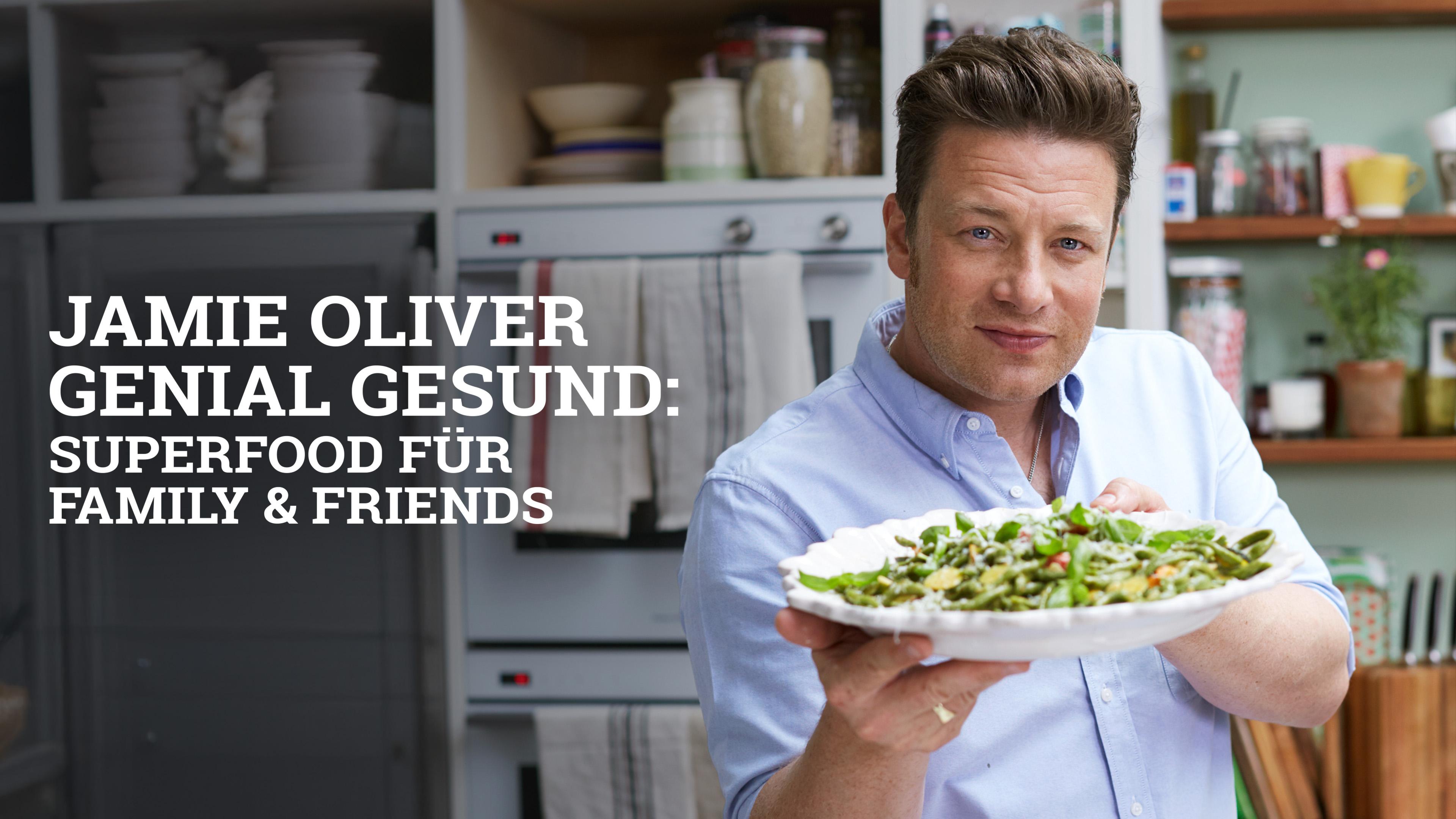 Jamie Oliver Genial Gesund: Superfood for Family & Friends