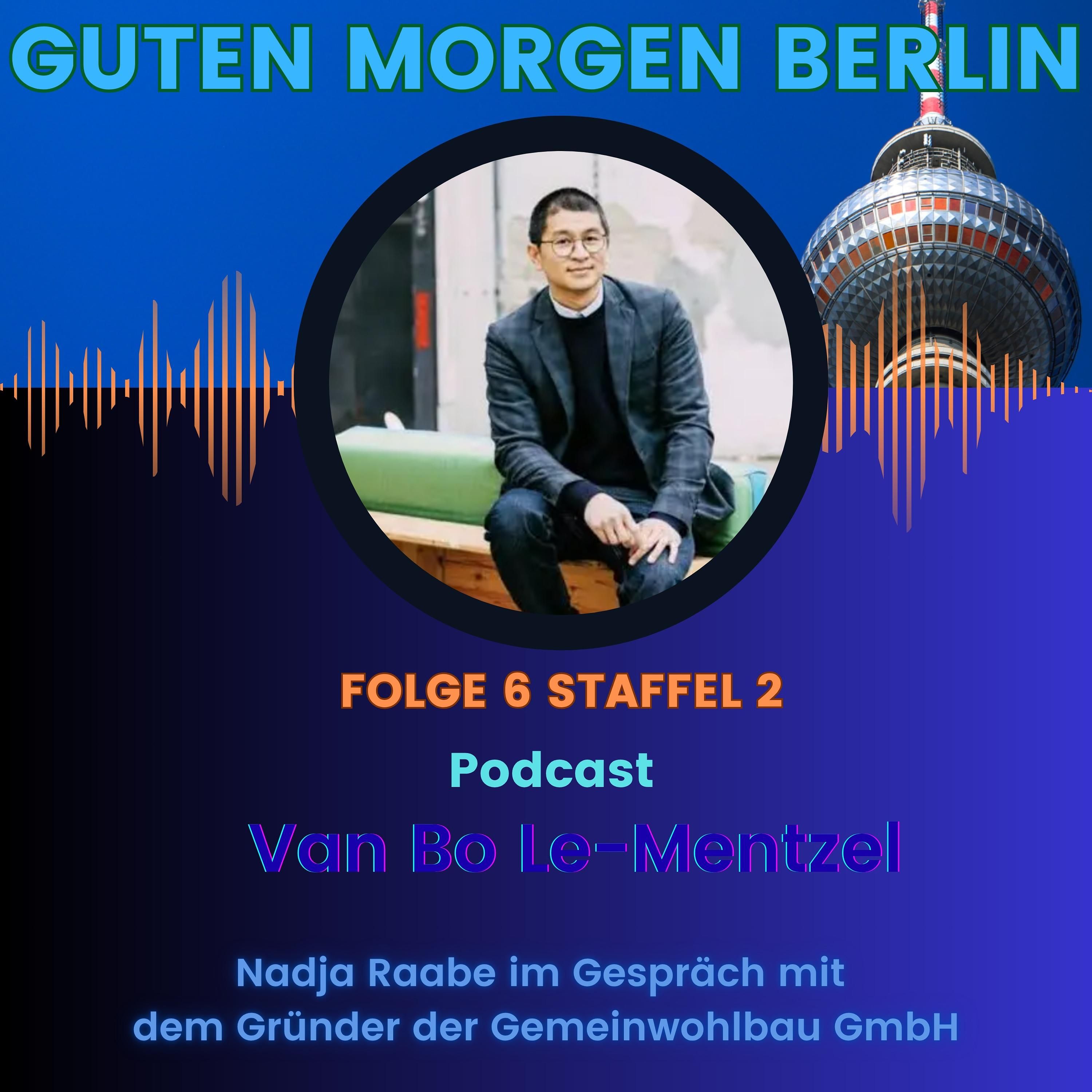 Van Bo Le-Mentzel zu Gast bei Guten Morgen Berlin - Der Podcast - Wiederholung