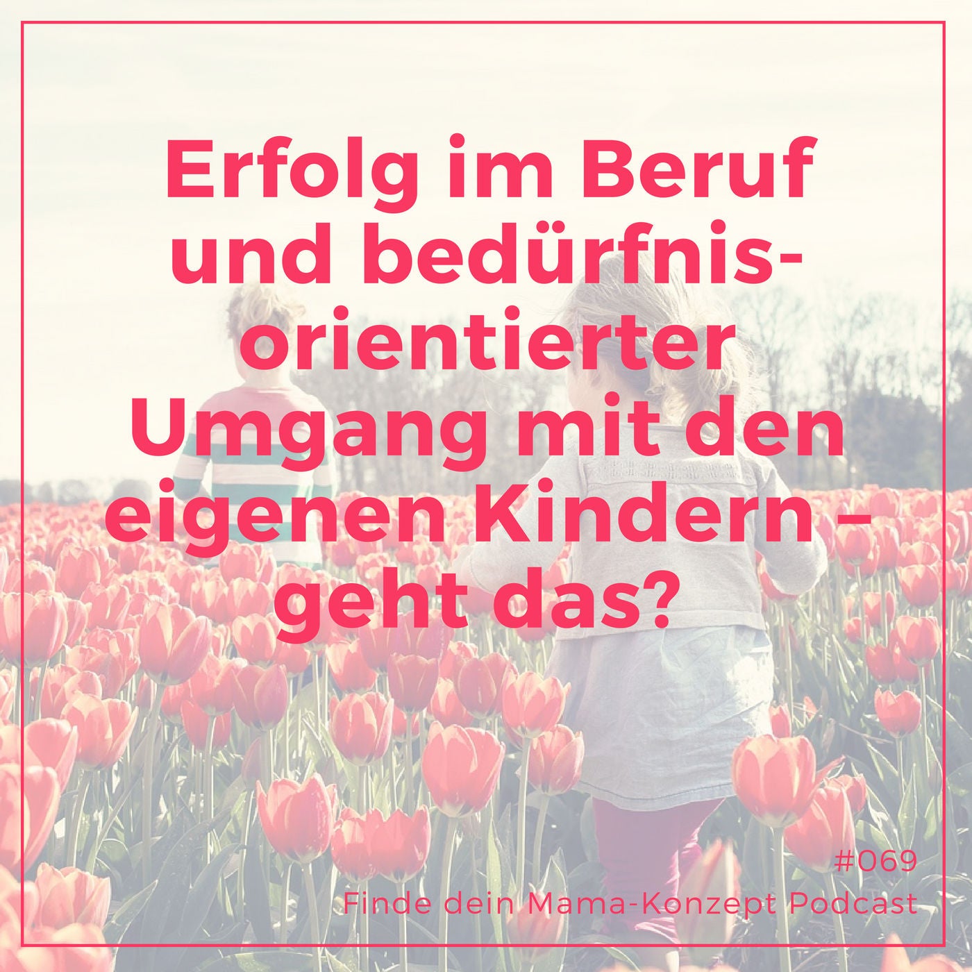 Erfolg im Beruf und bedürfnisorientierter Umgang mit den eigenen Kindern – geht das?