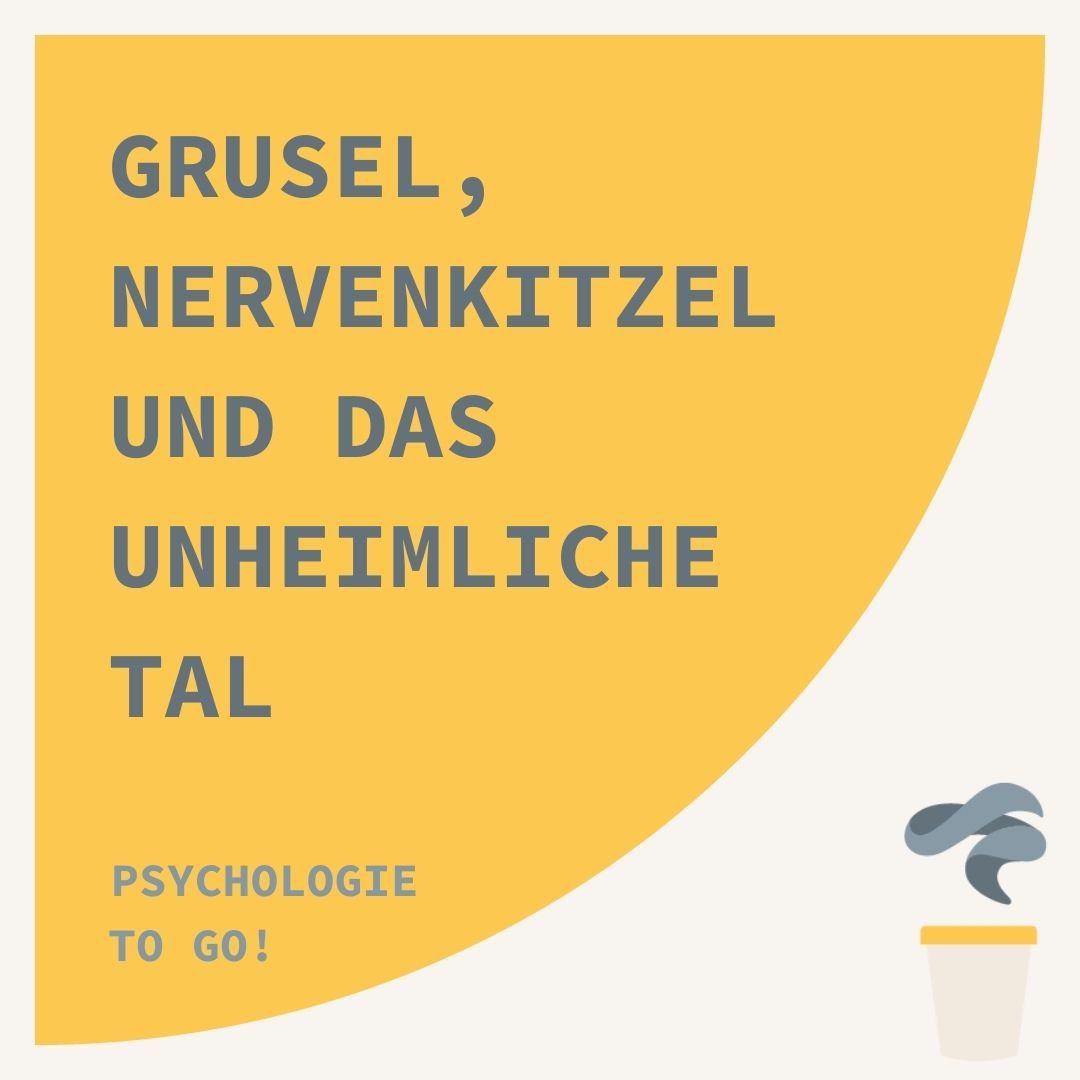 Grusel, Nervenkitzel und das unheimliche Tal