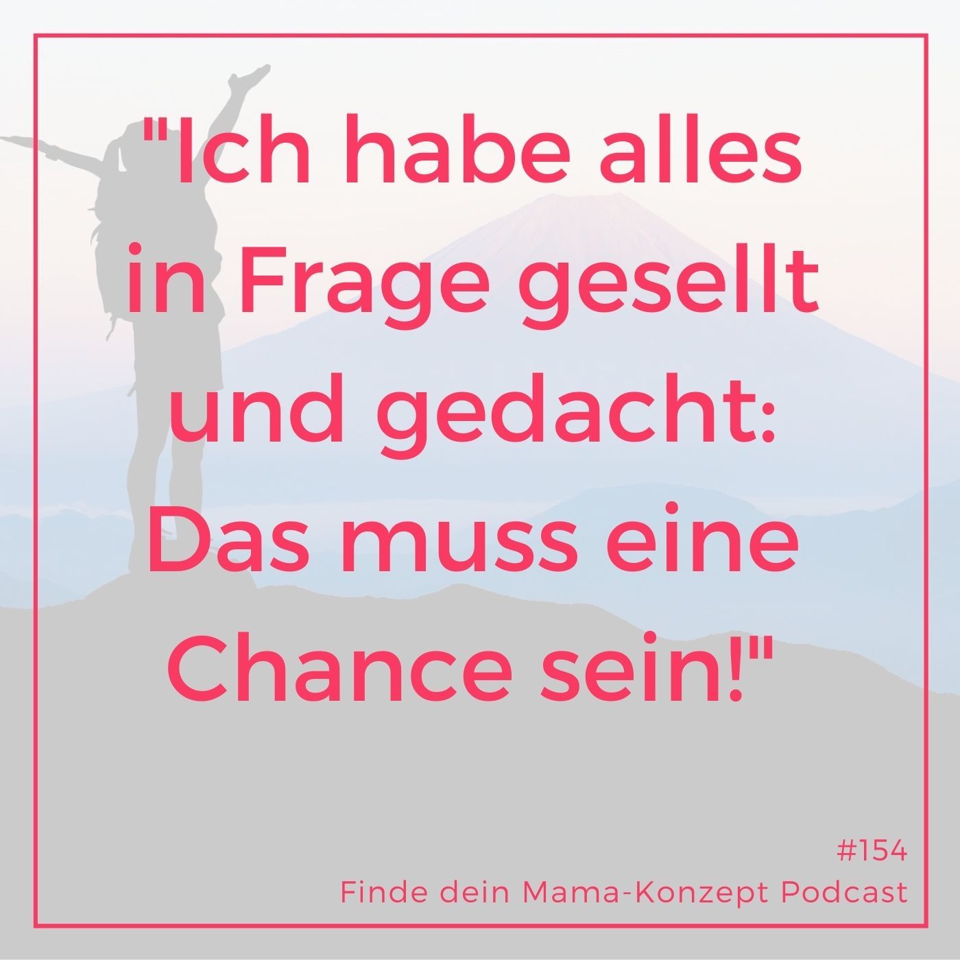 154 Leidenschaft und Ehrgeiz - Mama-Geschichte Maria Bockstaller