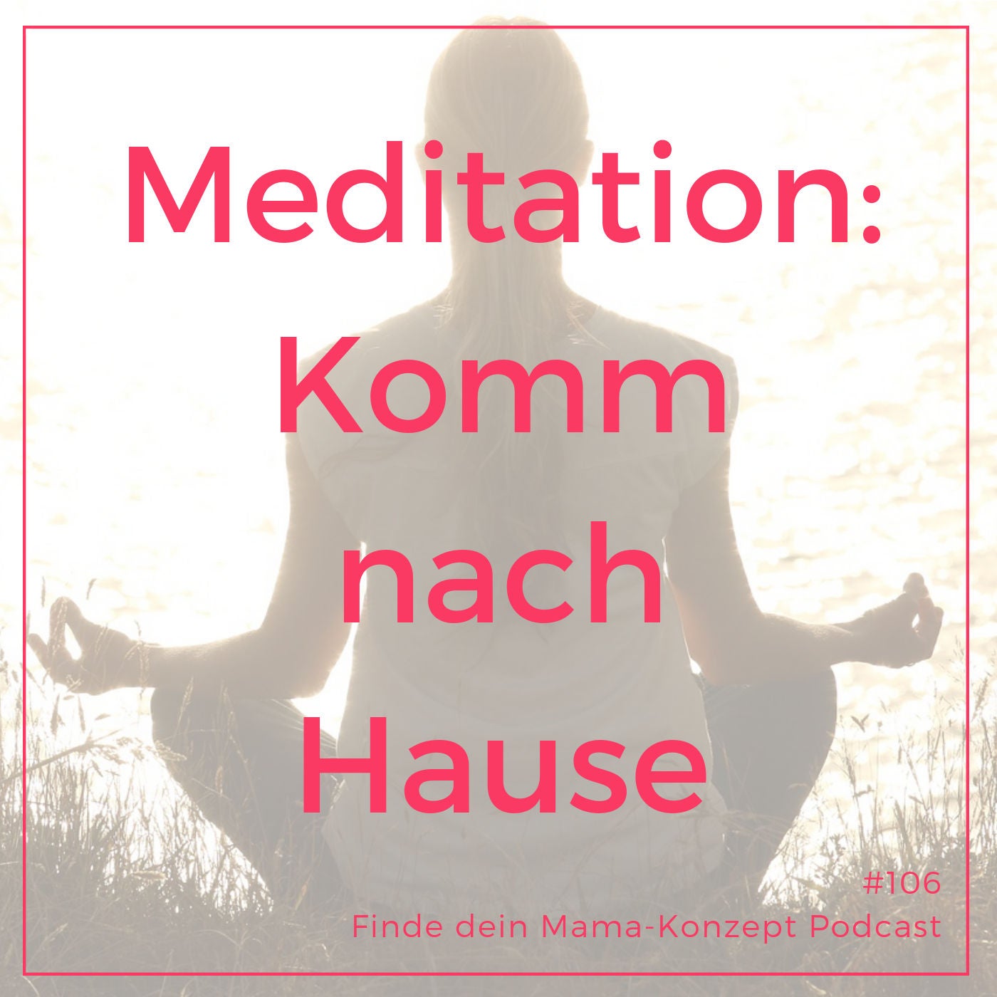 Meditation - Komm nach Hause