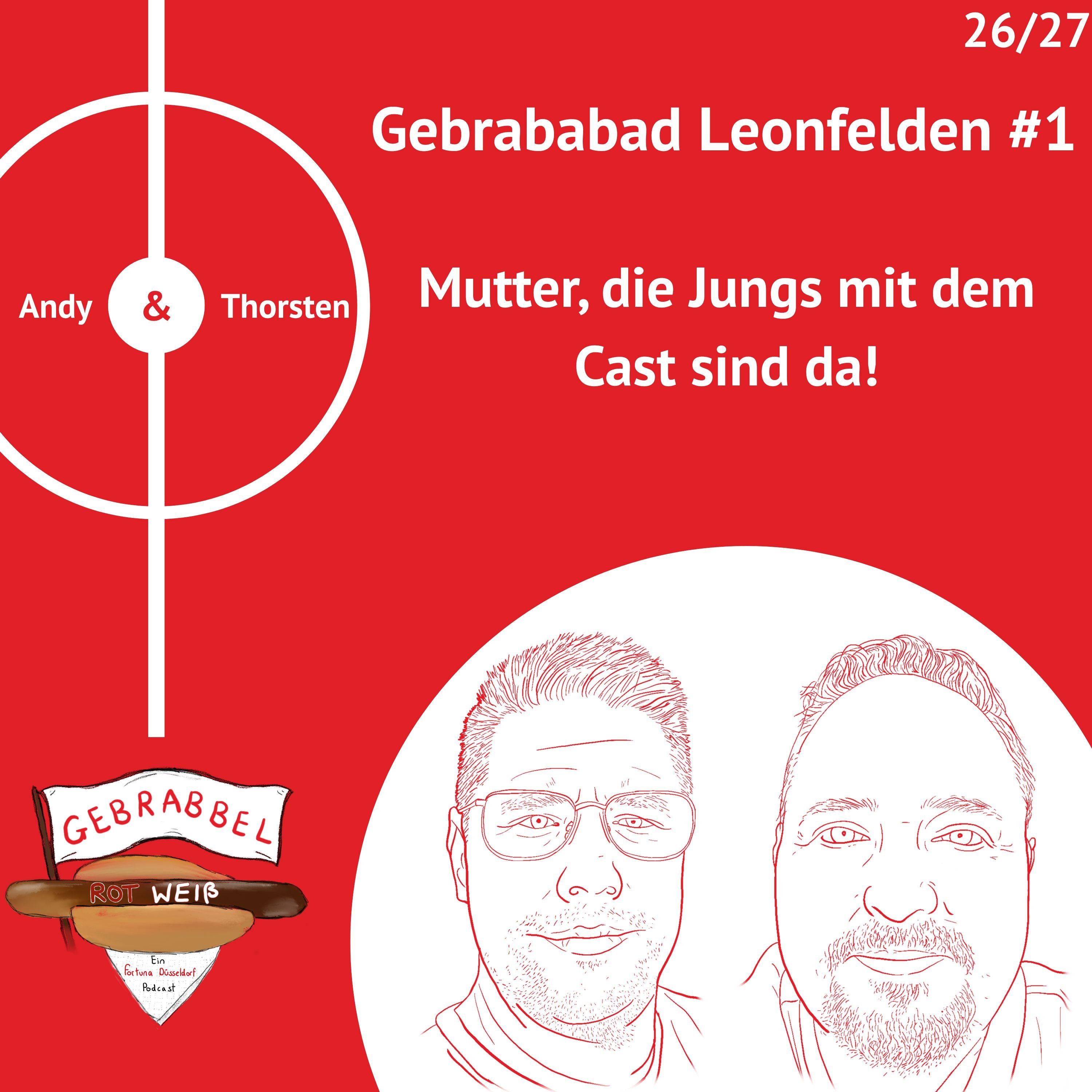 Gebrababad Leonfelden #1 – Mutter, die Jungs mit dem Cast sind da!