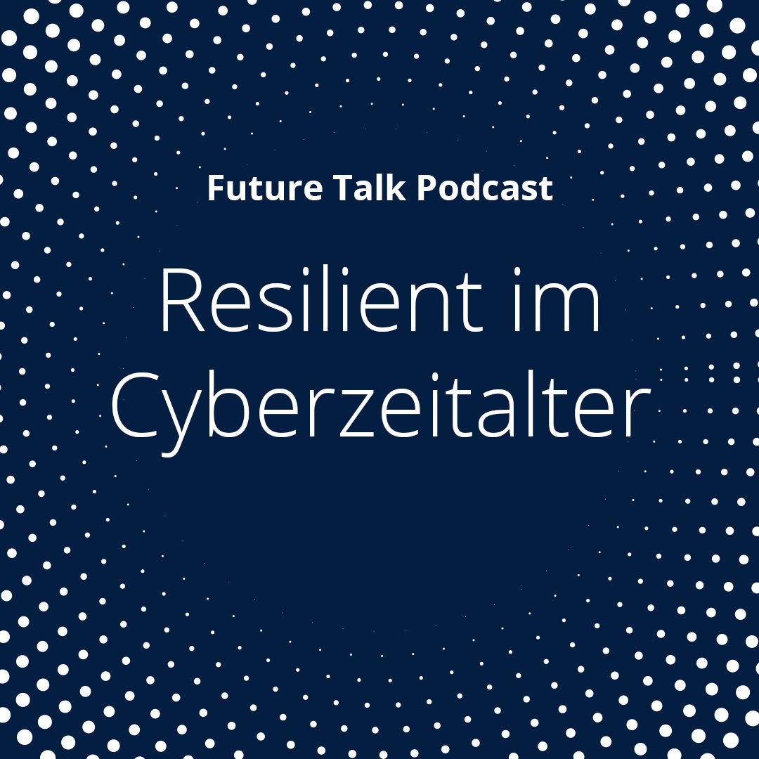 Resilienz wird zur neuen Sicherheitsstrategie: Was Unternehmen aus der aktuellen Cyberlage lernen können (Folge 237)