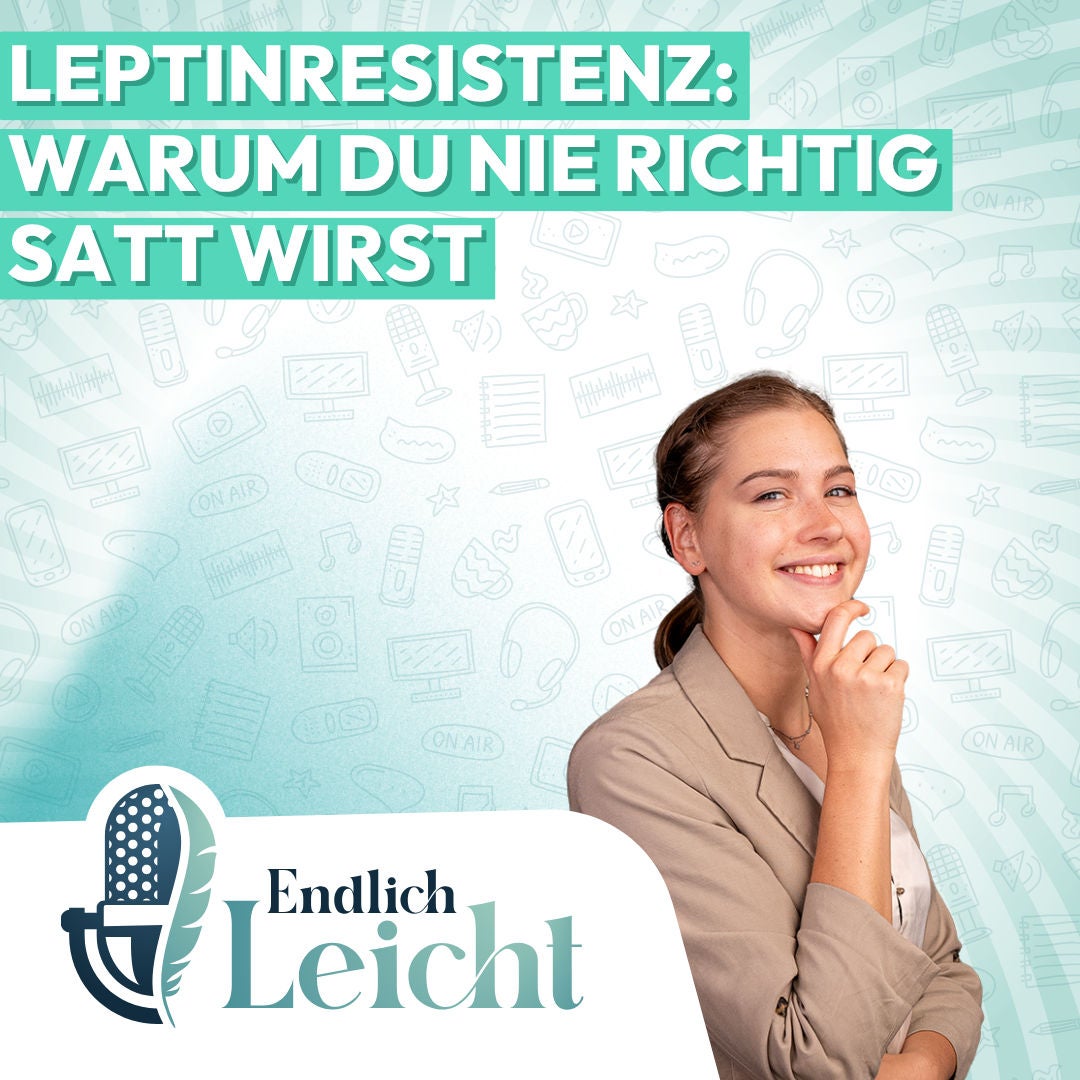 106: Leptinresistenz: Warum du nie richtig satt wirst