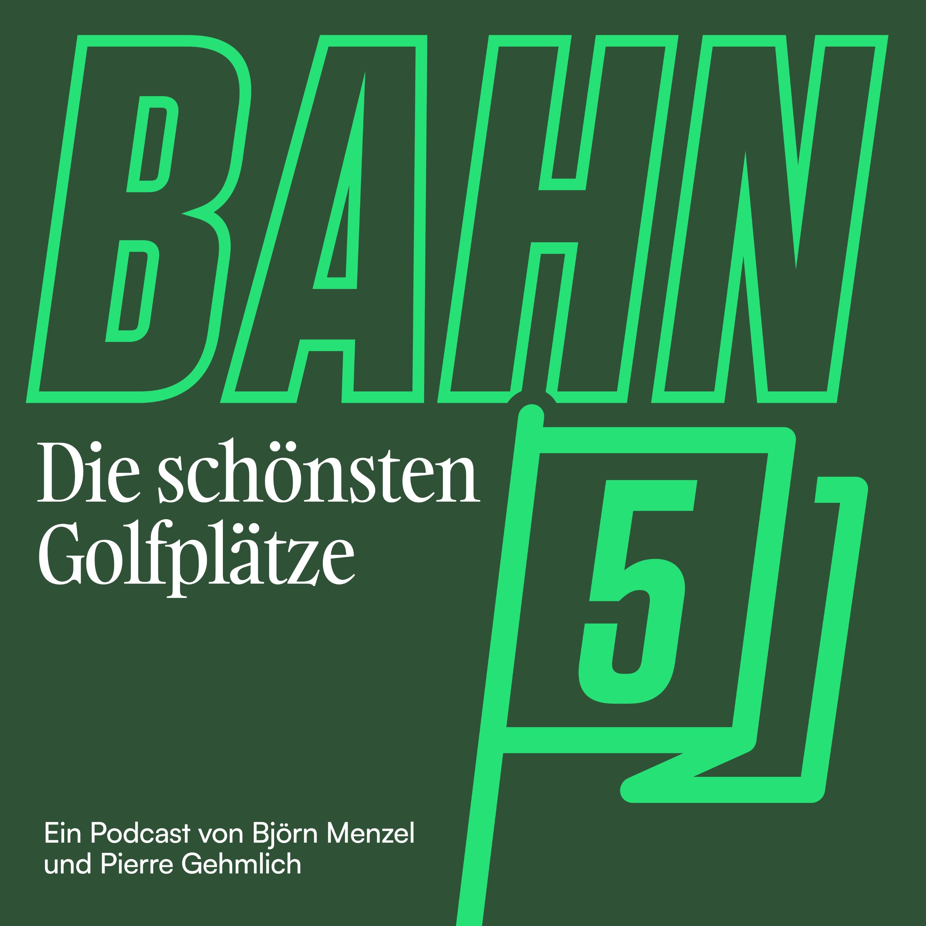 BAHN 5 - Der Golf-Podcast