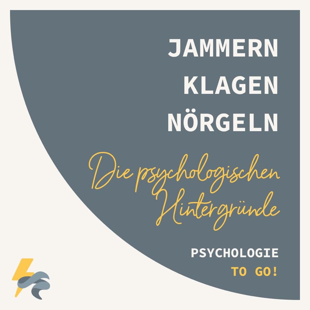 Jammern, Klagen und Nörgeln - Die psychologischen Hintergründe