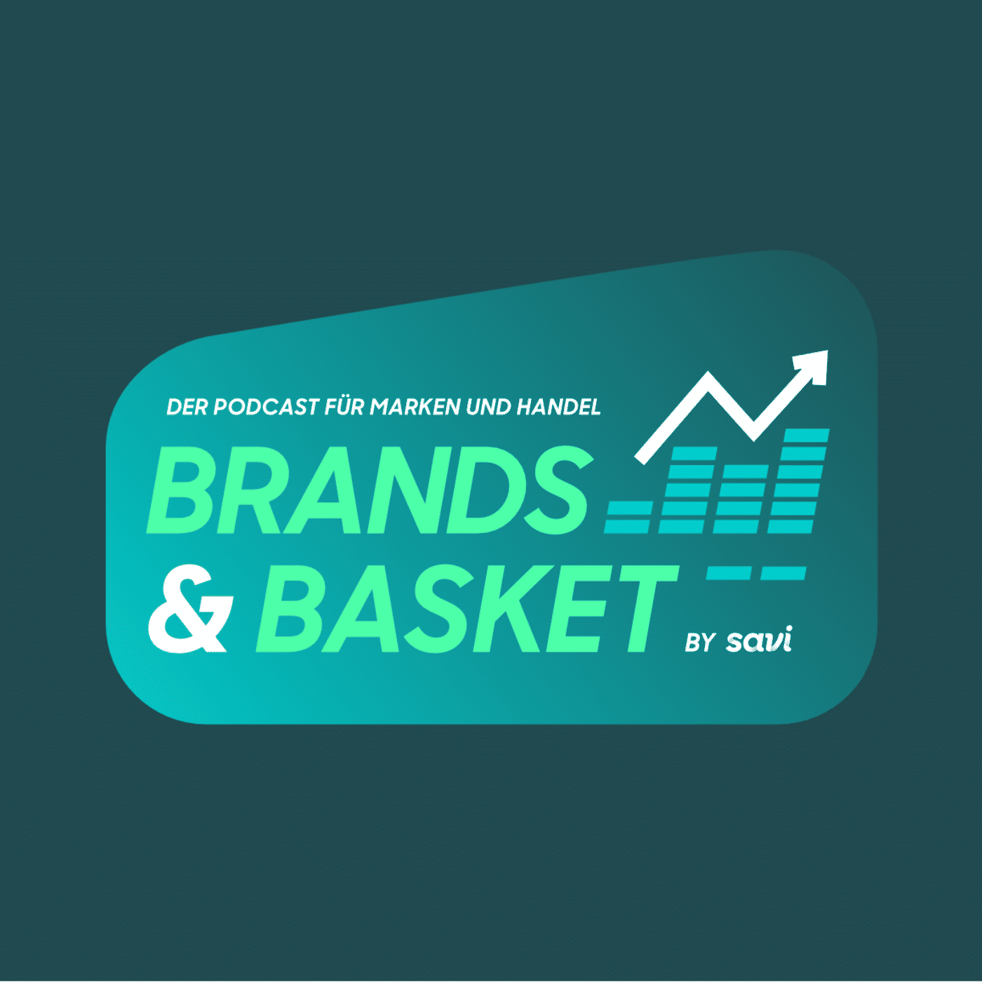 Brands & Basket, der Podcast für Marken und Handel