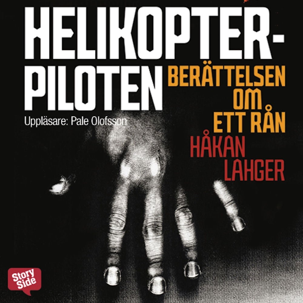 Helikopterpiloten : berättelsen om ett rån
