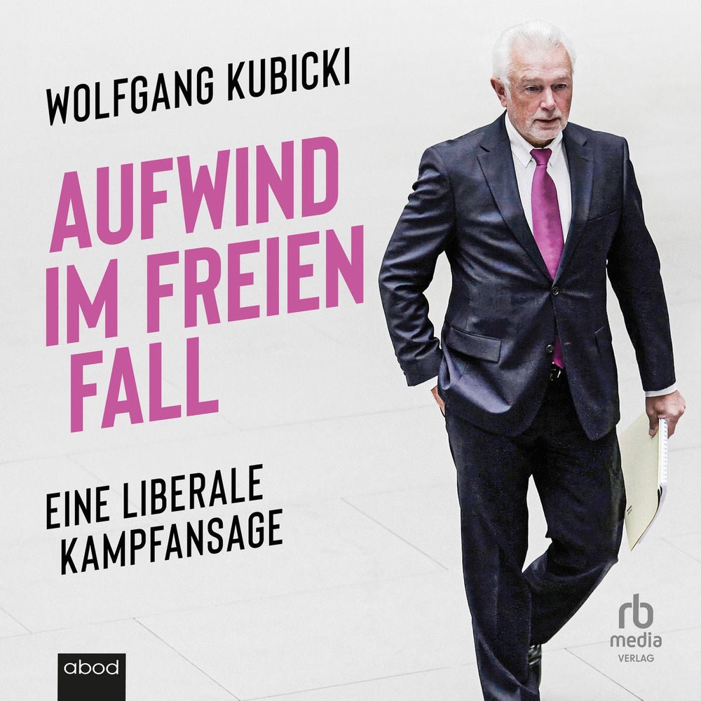 Aufwind im freien Fall - Eine liberale Kampfansage