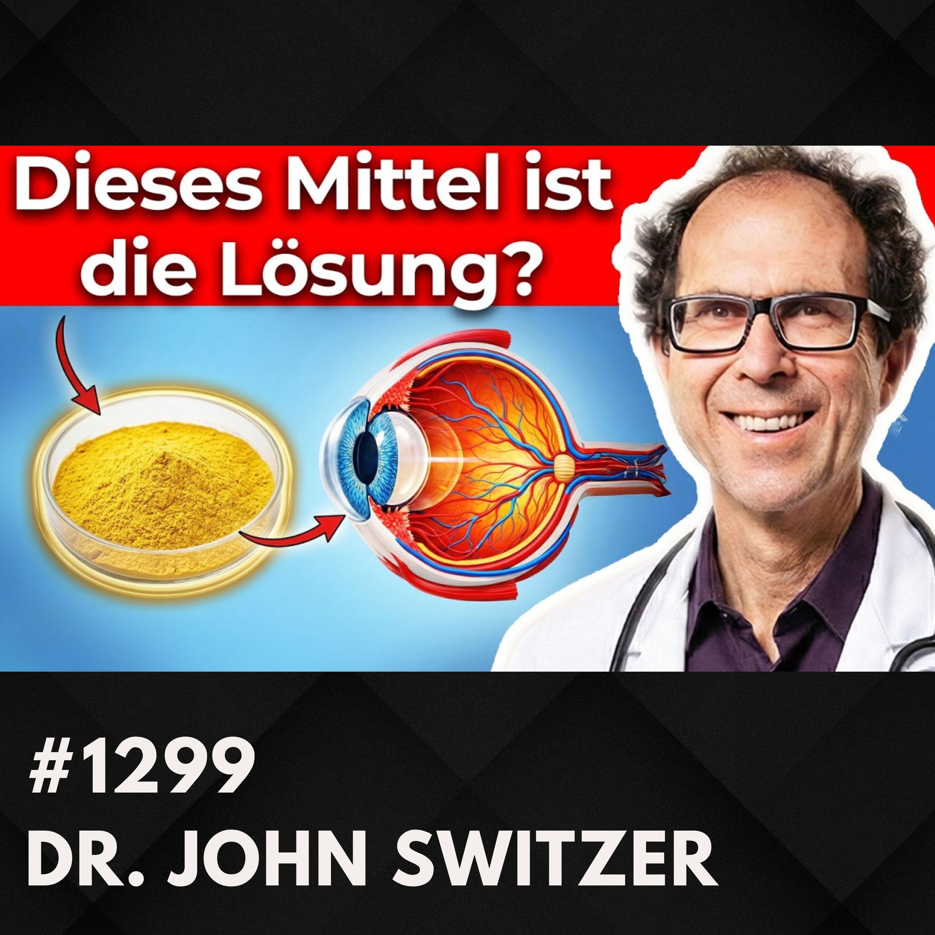 Der größte Irrtum über unsere Sehkraft | Dr. John Switzer #1299